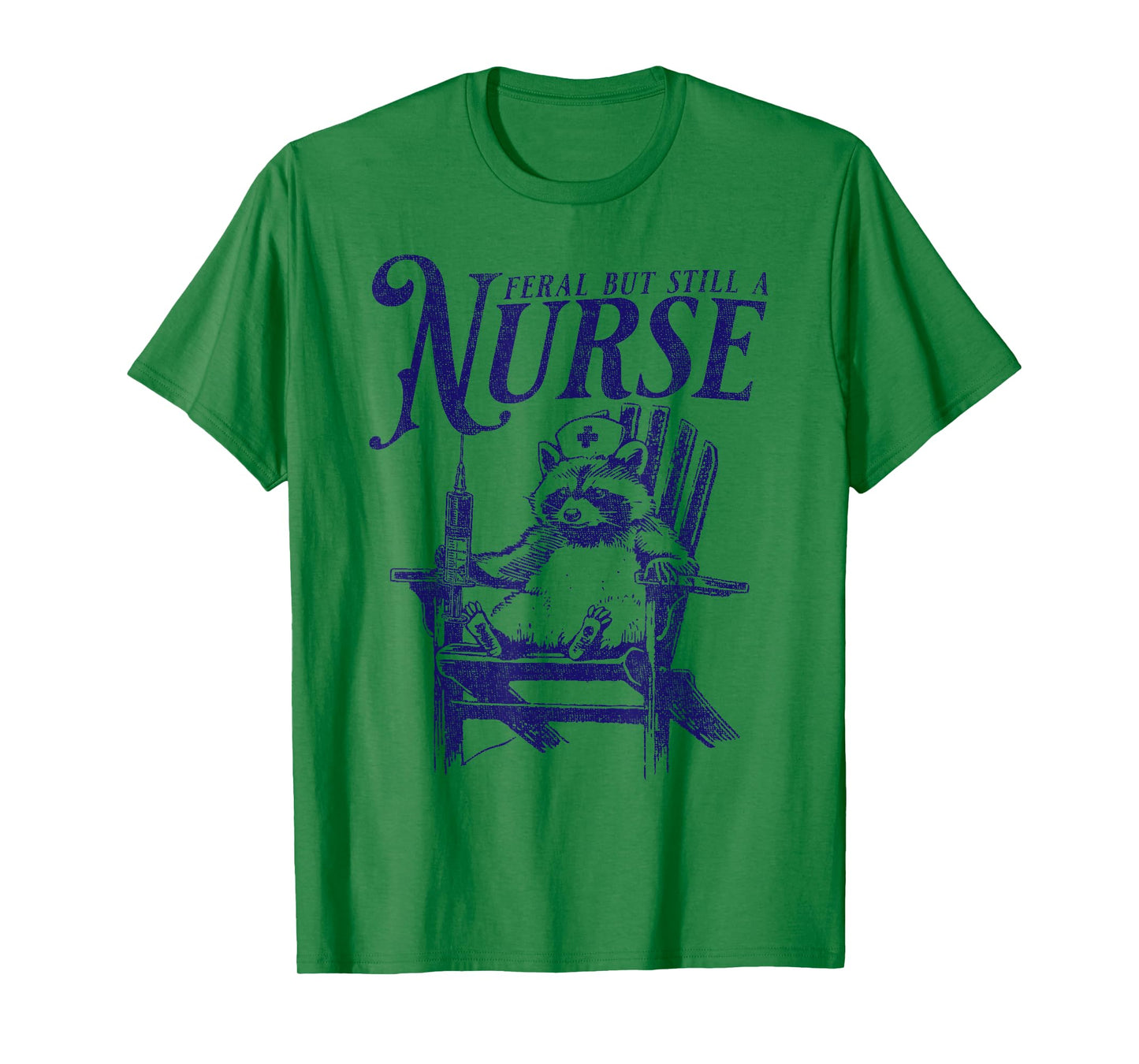 Feral But Still A Nurse Funny Feral Nurse Raccoon Nurse T-Shirt