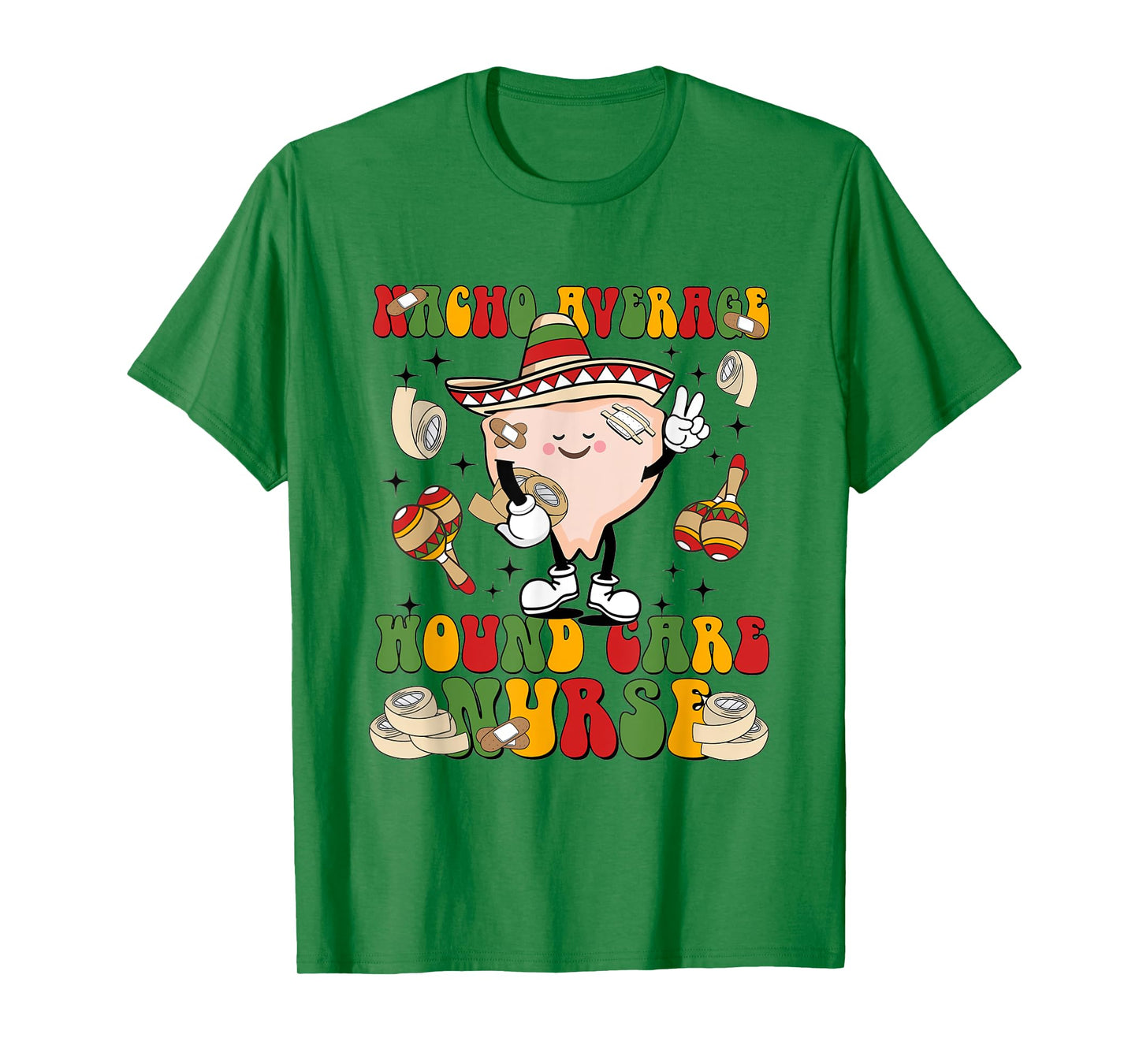 Nacho Average Wound Care Nurse Beautiful Day To Heal Care T-Shirt
