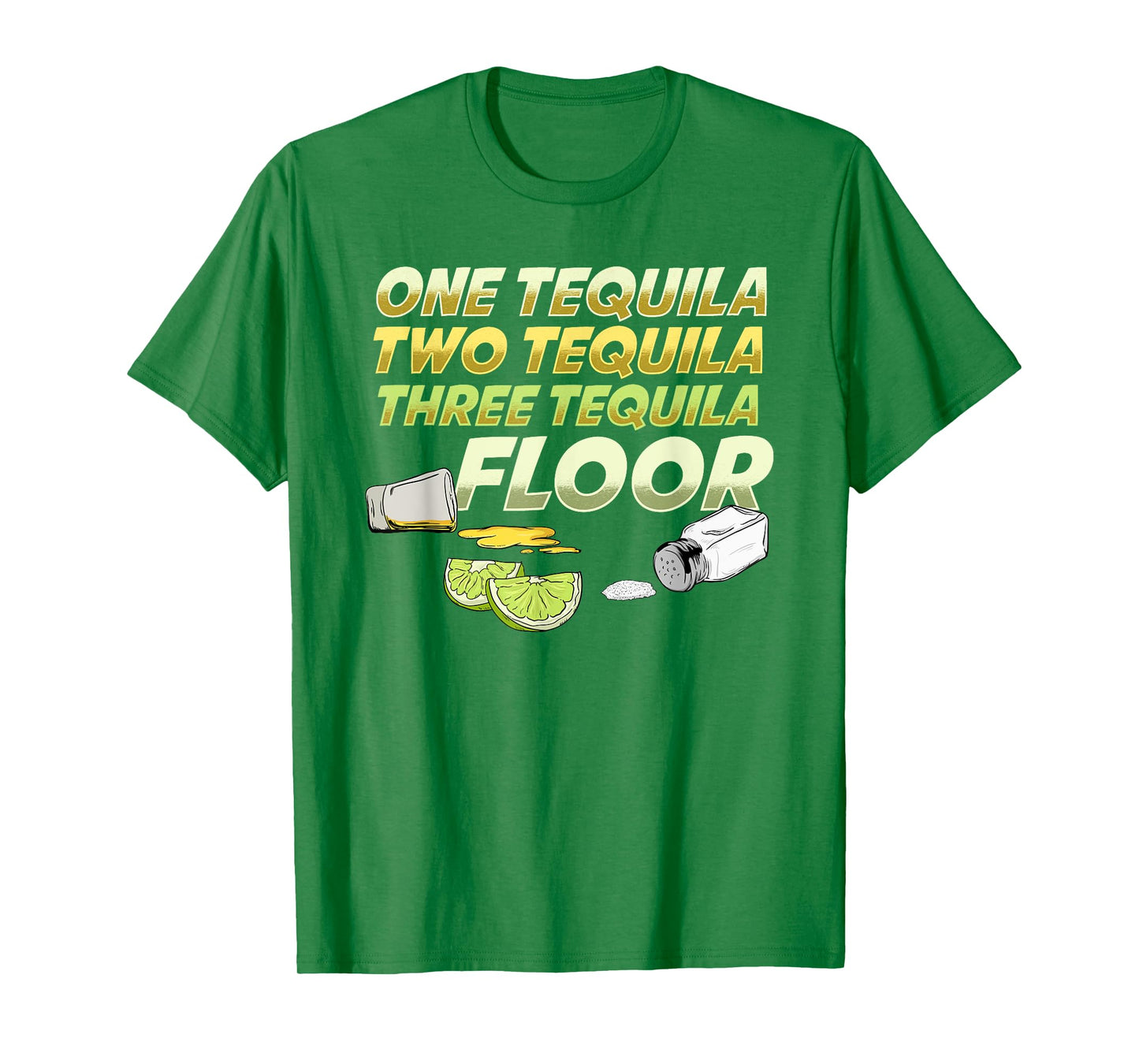One Tequila Two Tequila Three Tequila Floor shirt T-Shirt