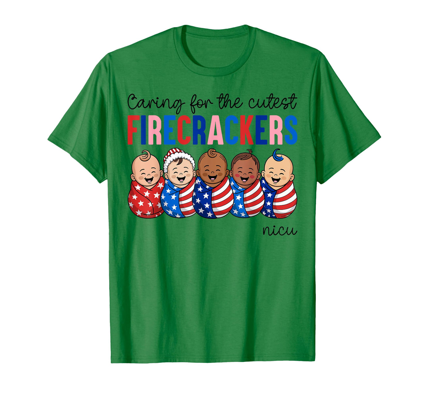 Caring For The Cutest Firecrackers NICU Nurse 4th of July T-Shirt