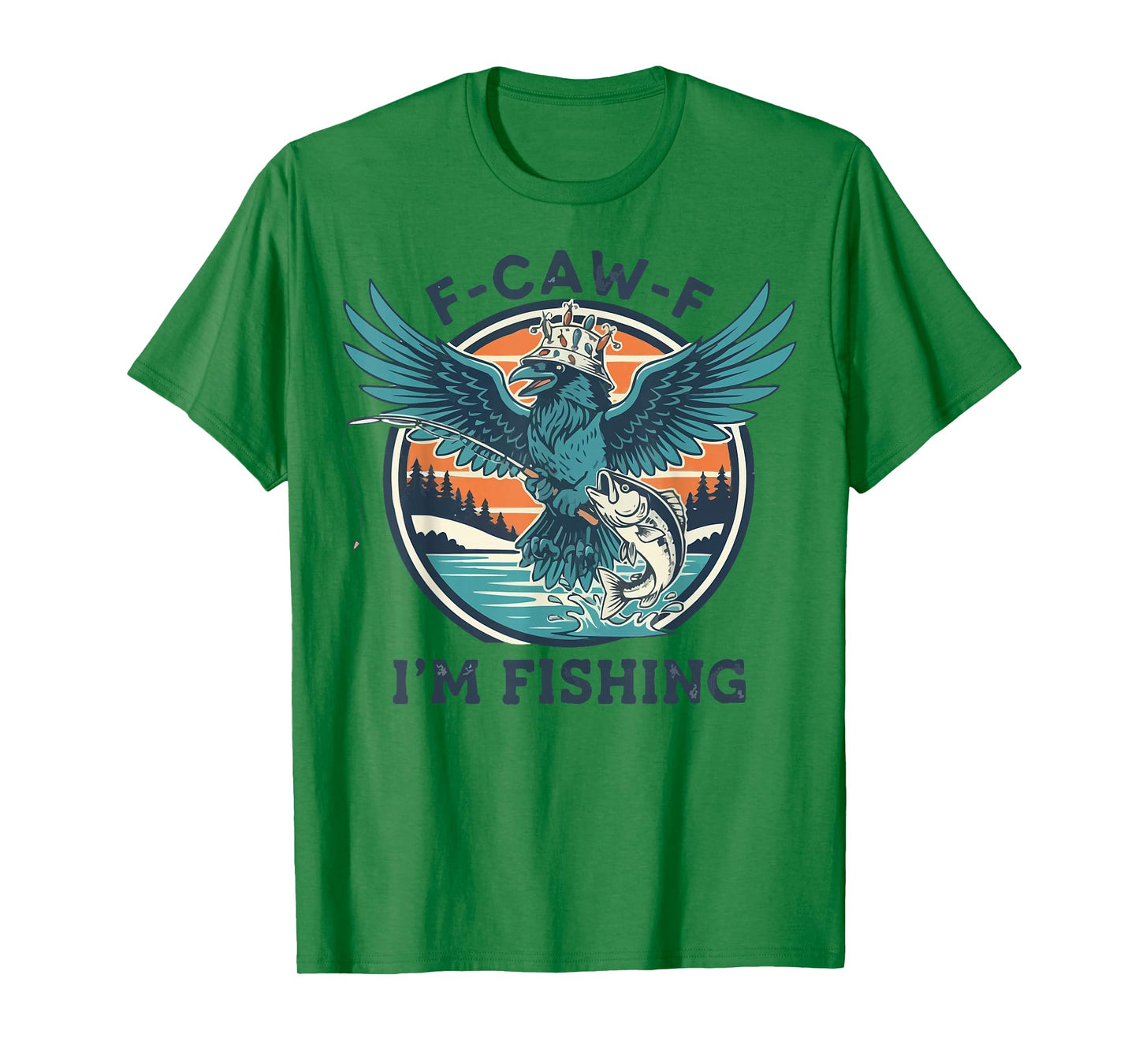 F-CAW-F Raven Crow I'm Fishing Enthusiast T-Shirt