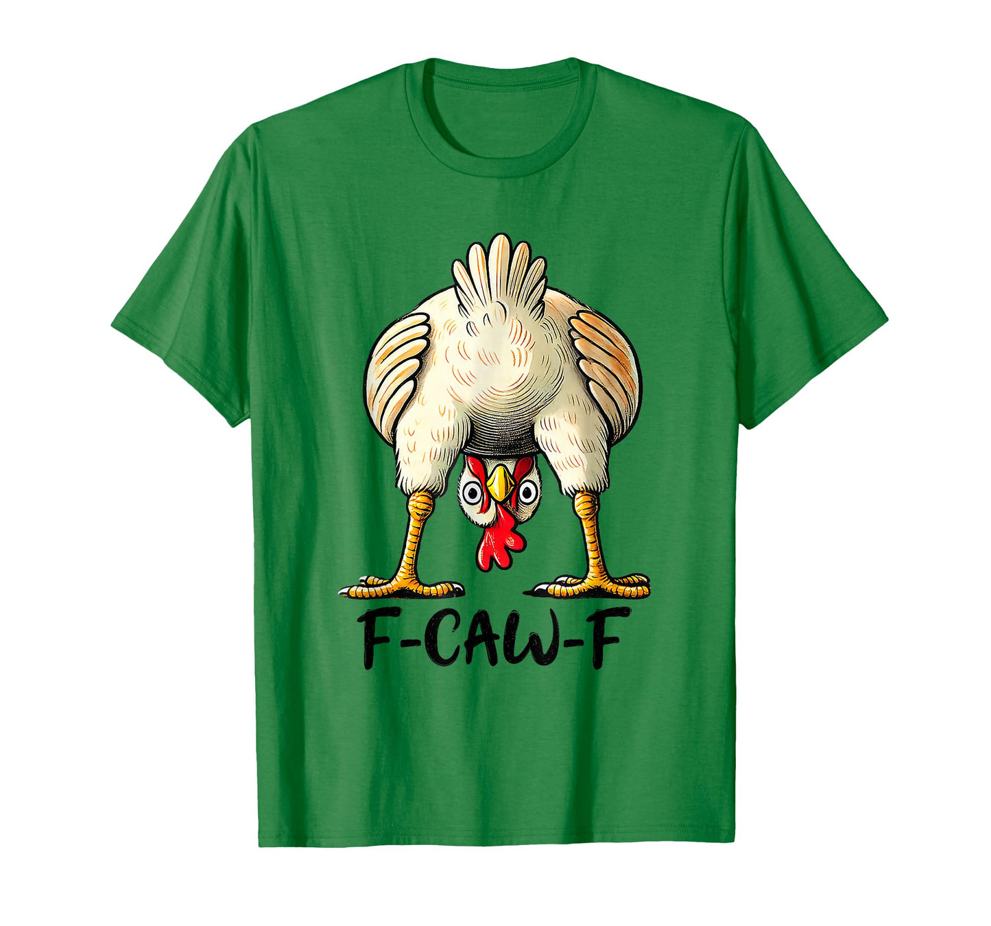 F-Caw-F Funny Chicken Humor Quote Rooster Meme T-Shirt