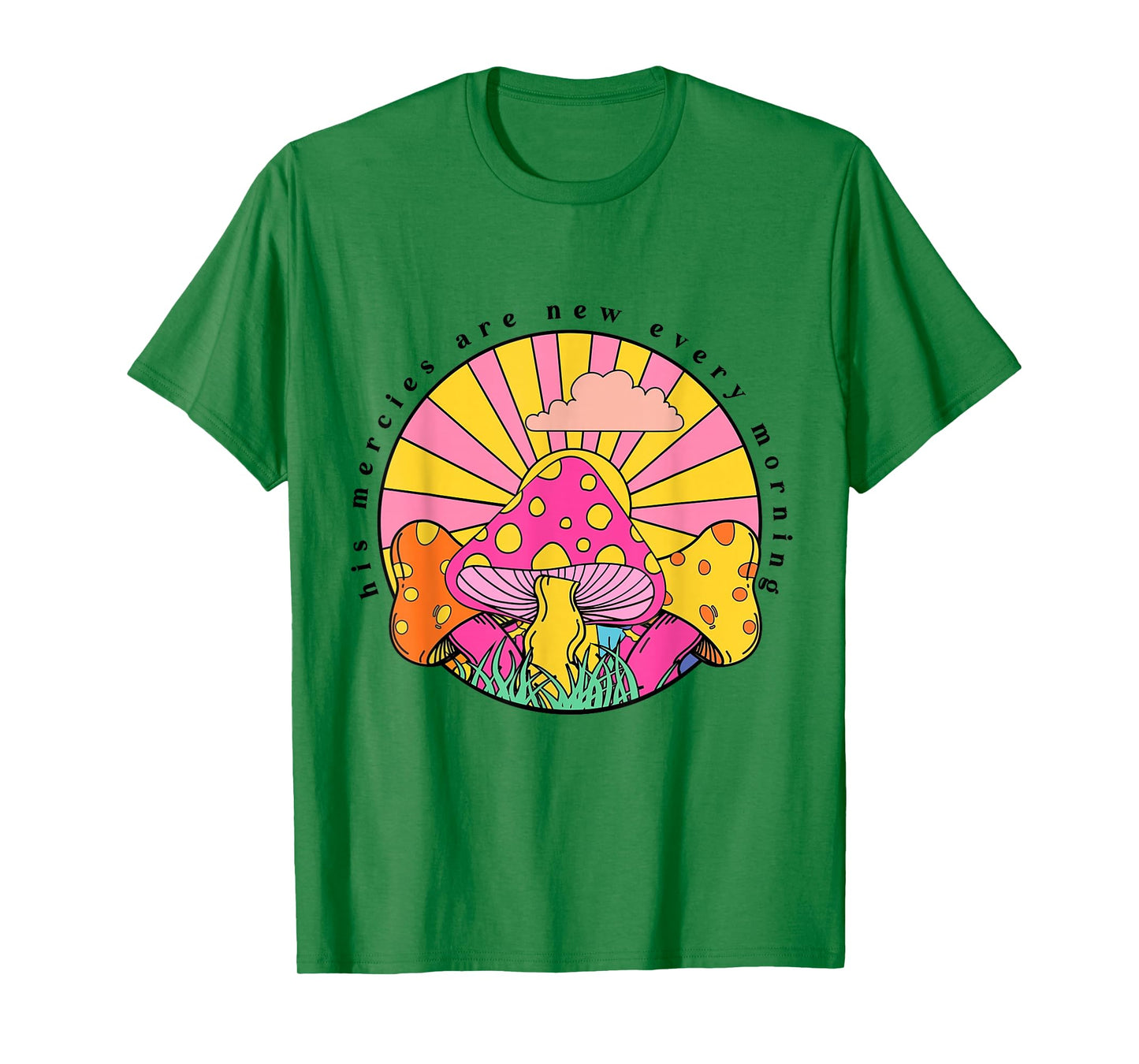 His Mercies Are New Every Morning Christian Faith Mushroom T-Shirt