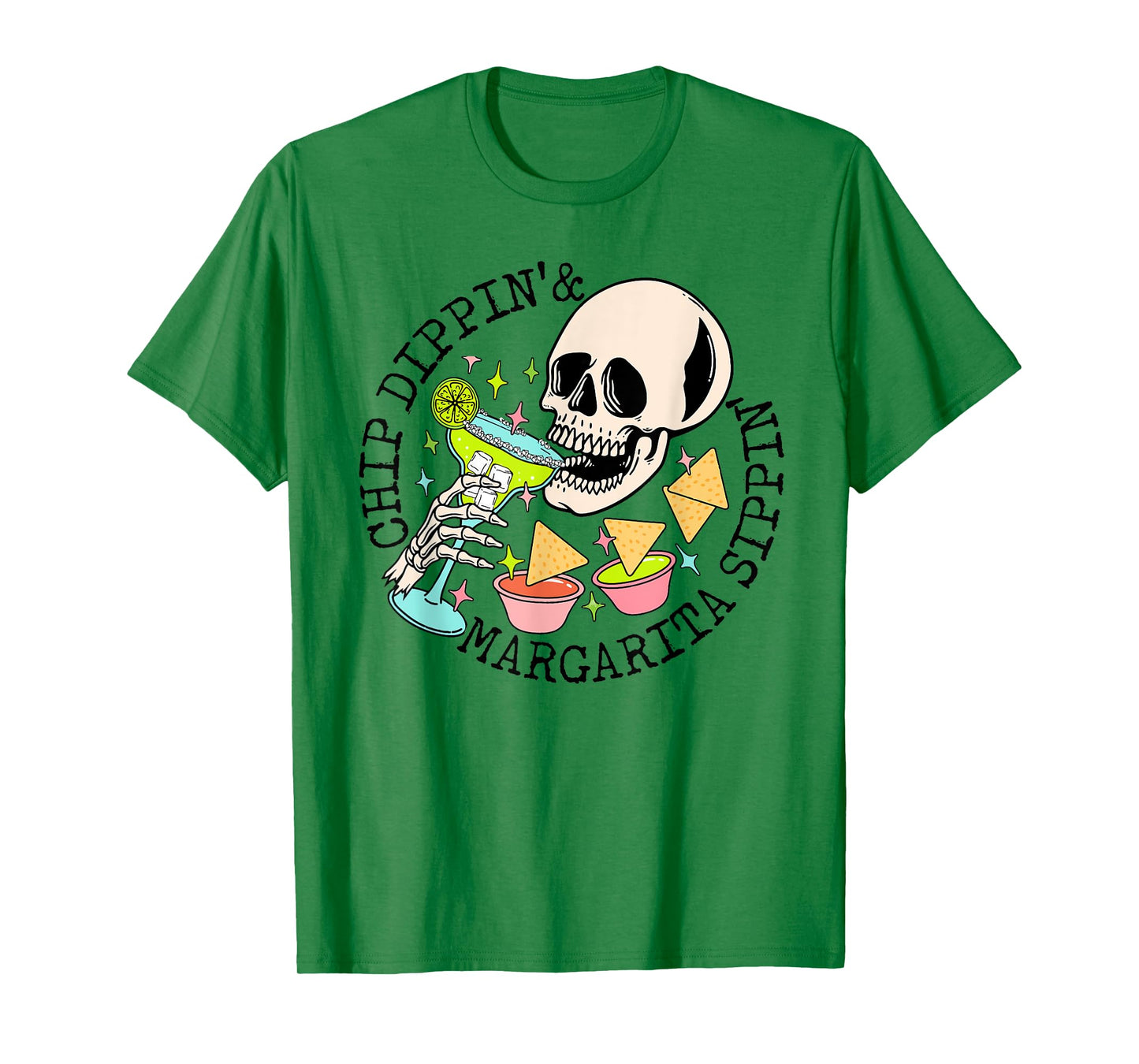 Chip Dippin Margarita Sippin Funny Skull Skeleton T-Shirt