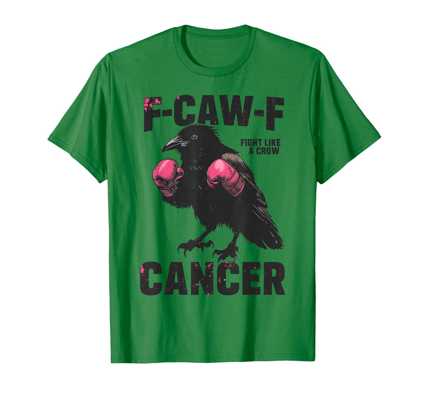 F-Caw-F Cancer Fight Like A Crow Breast Cancer T-Shirt