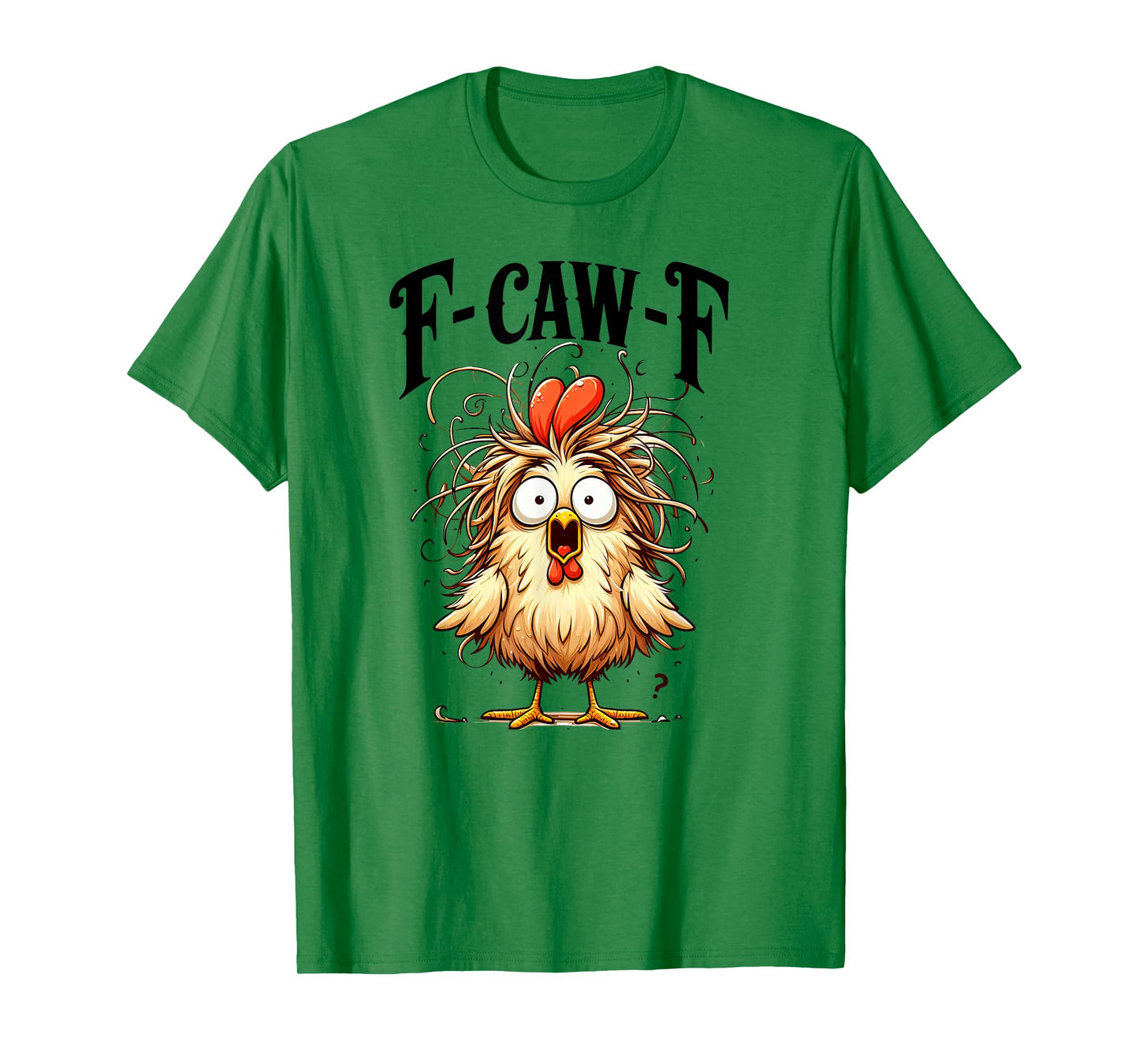 F-Caw-F Funny Chicken Humor F-Caw-F Quote Rooster Meme T-Shirt