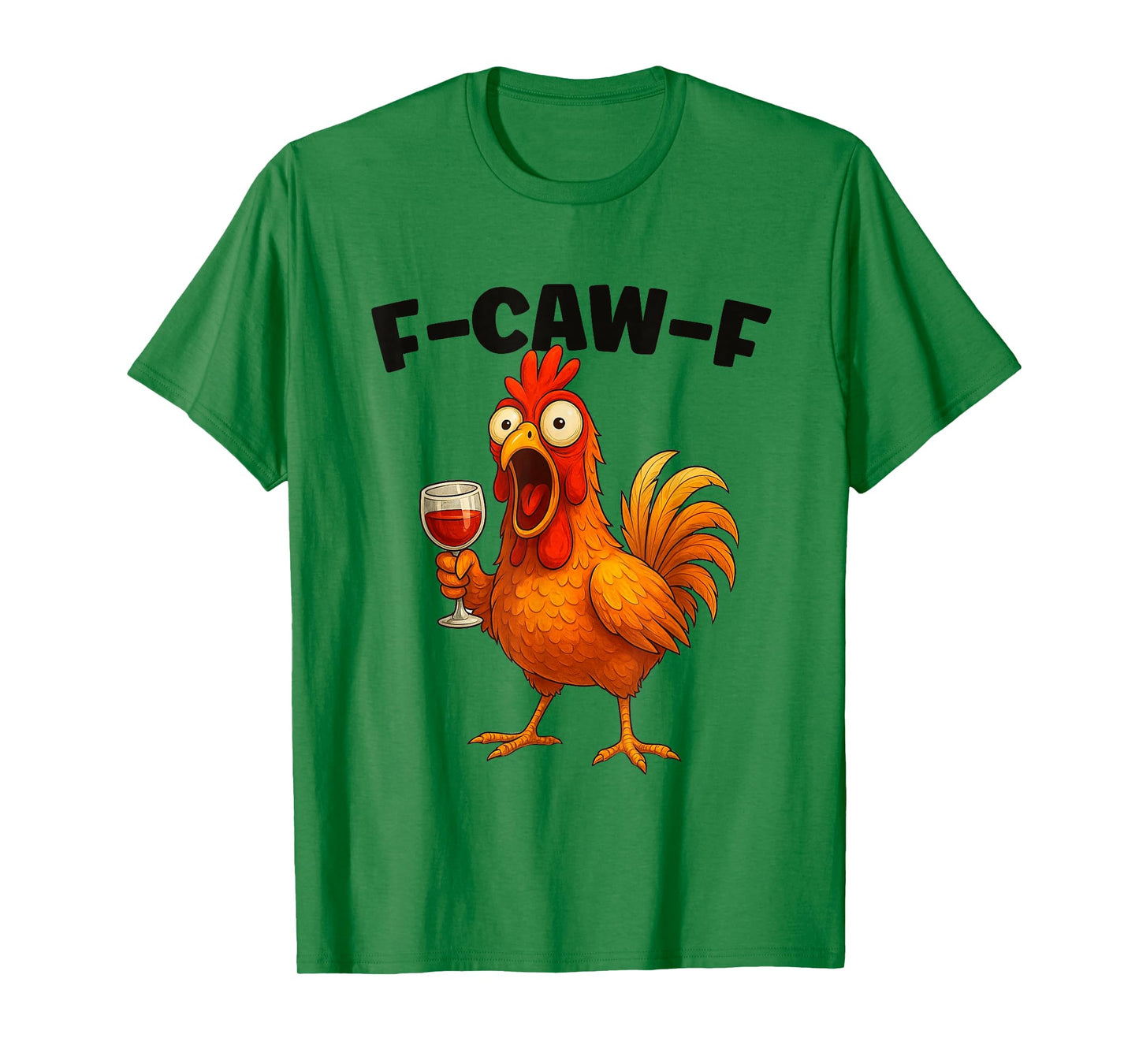 F-Caw-F Chicken Rooster Meme Funny Sarcastic Quote T-Shirt