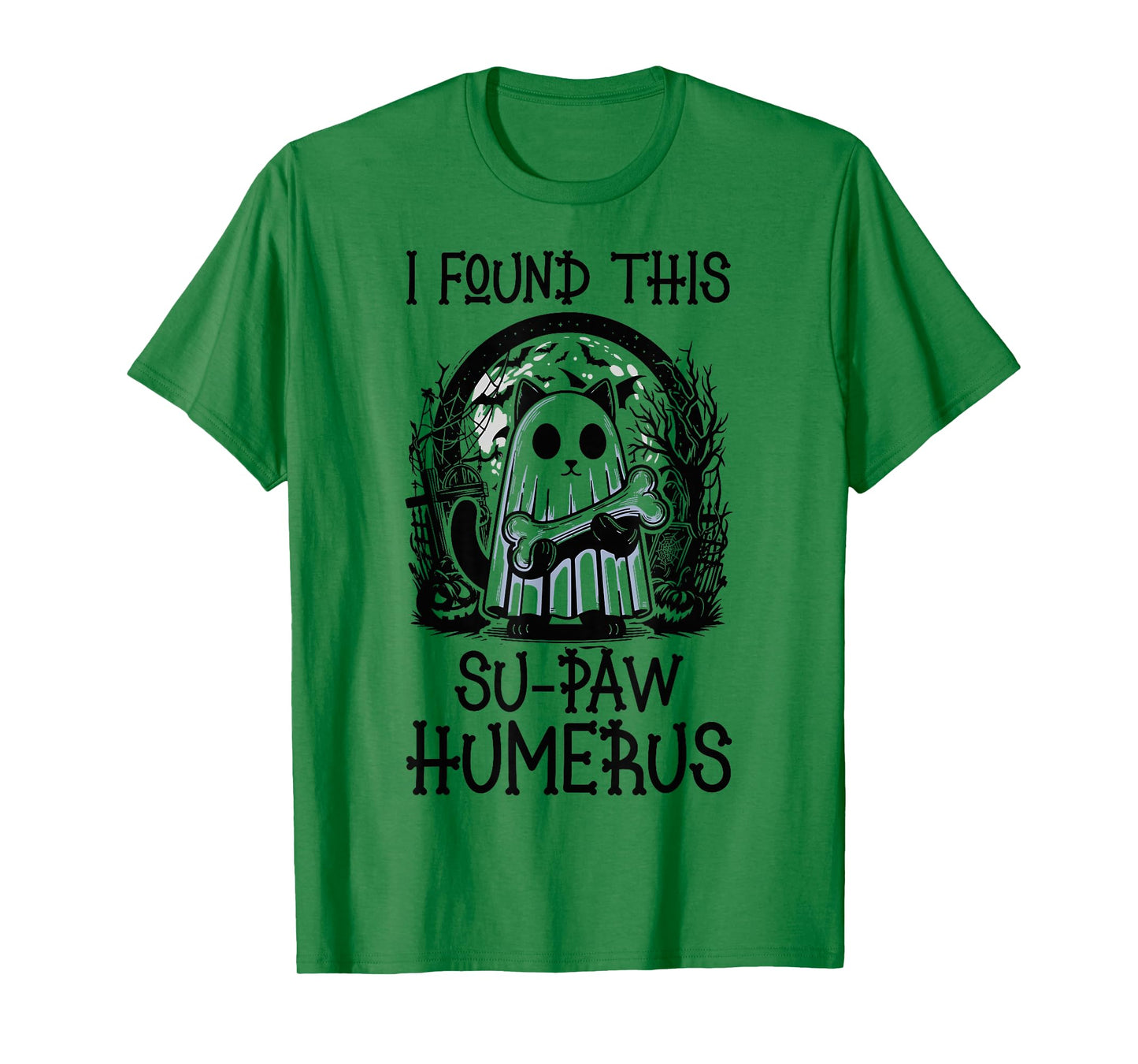 I Found This Su-Paw Humerus - Funny Cat Halloween T-Shirt