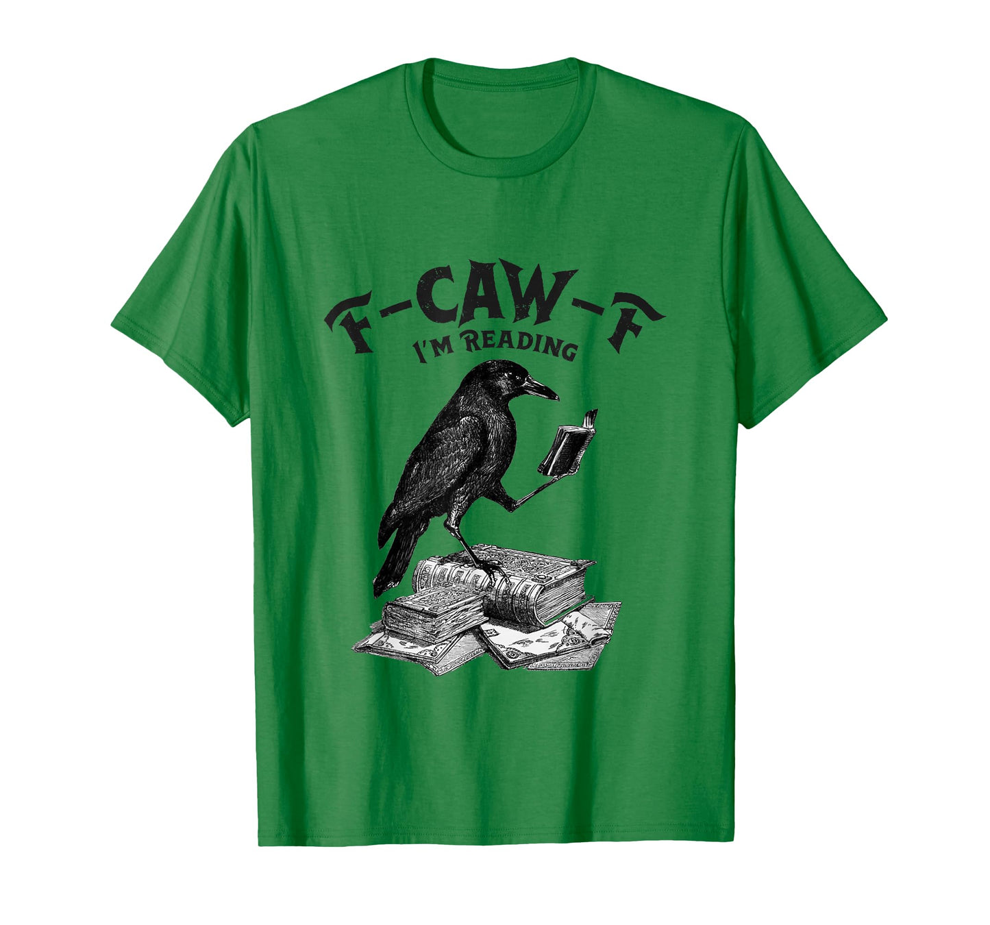 F-Caw-F I’m Reading Crow Raven Halloween Book Lover T-Shirt