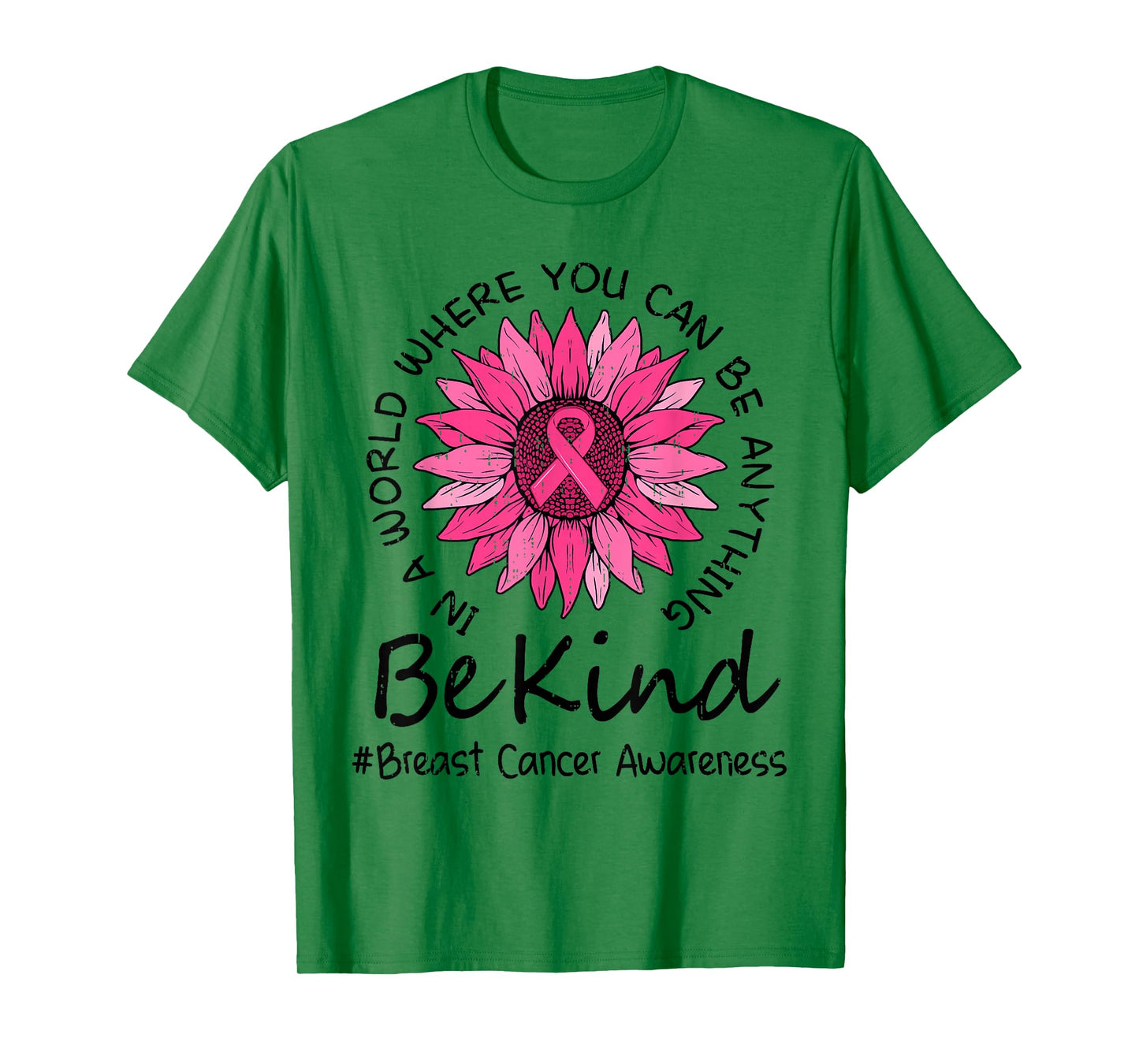 Be Kink Sunflower Breast Cancer Awareness Pink Ribbon Womens T-Shirt