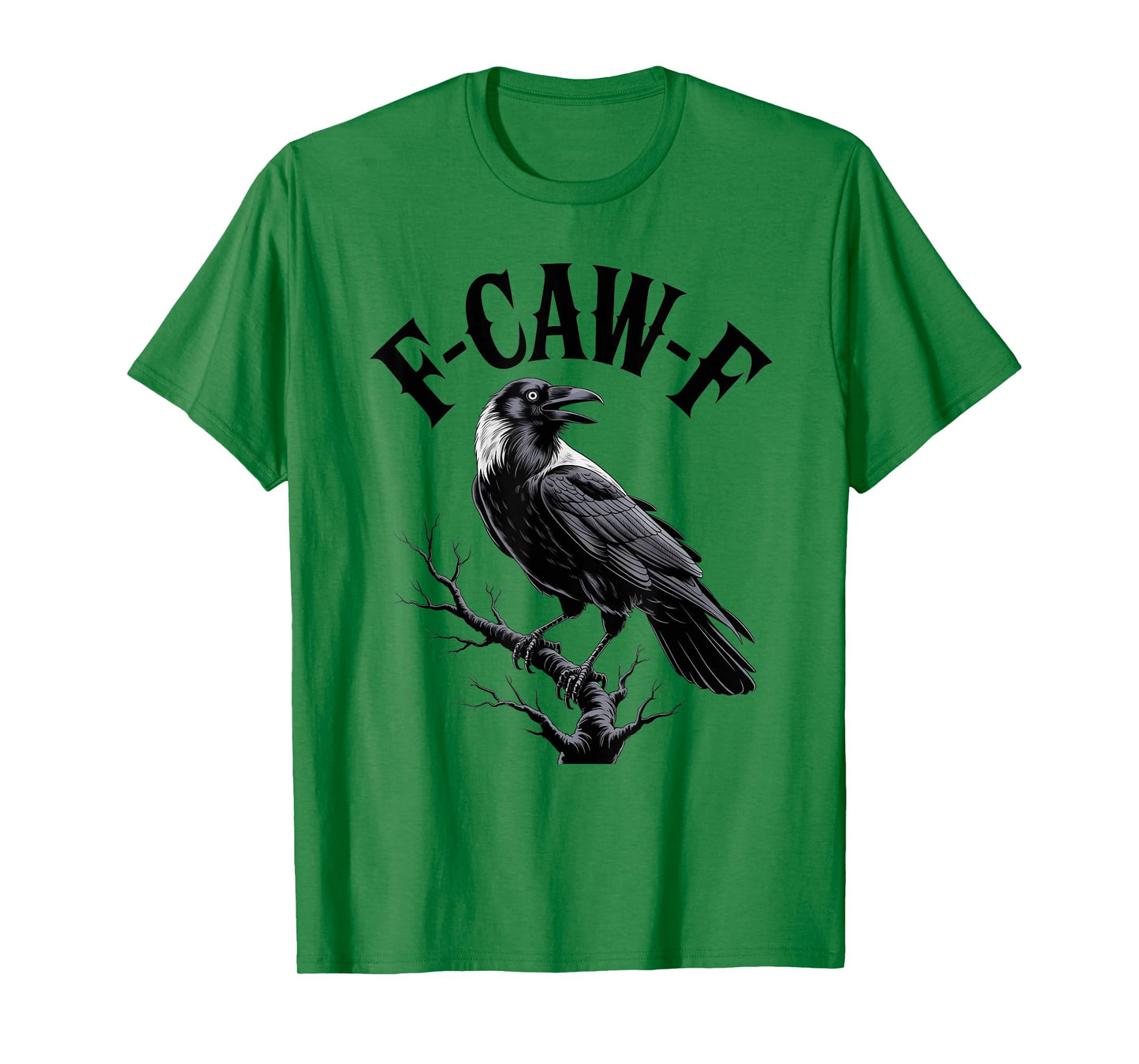 F-CAW-F Raven Adult Humor Bird Lovers Funny Gothic Goth T-Shirt