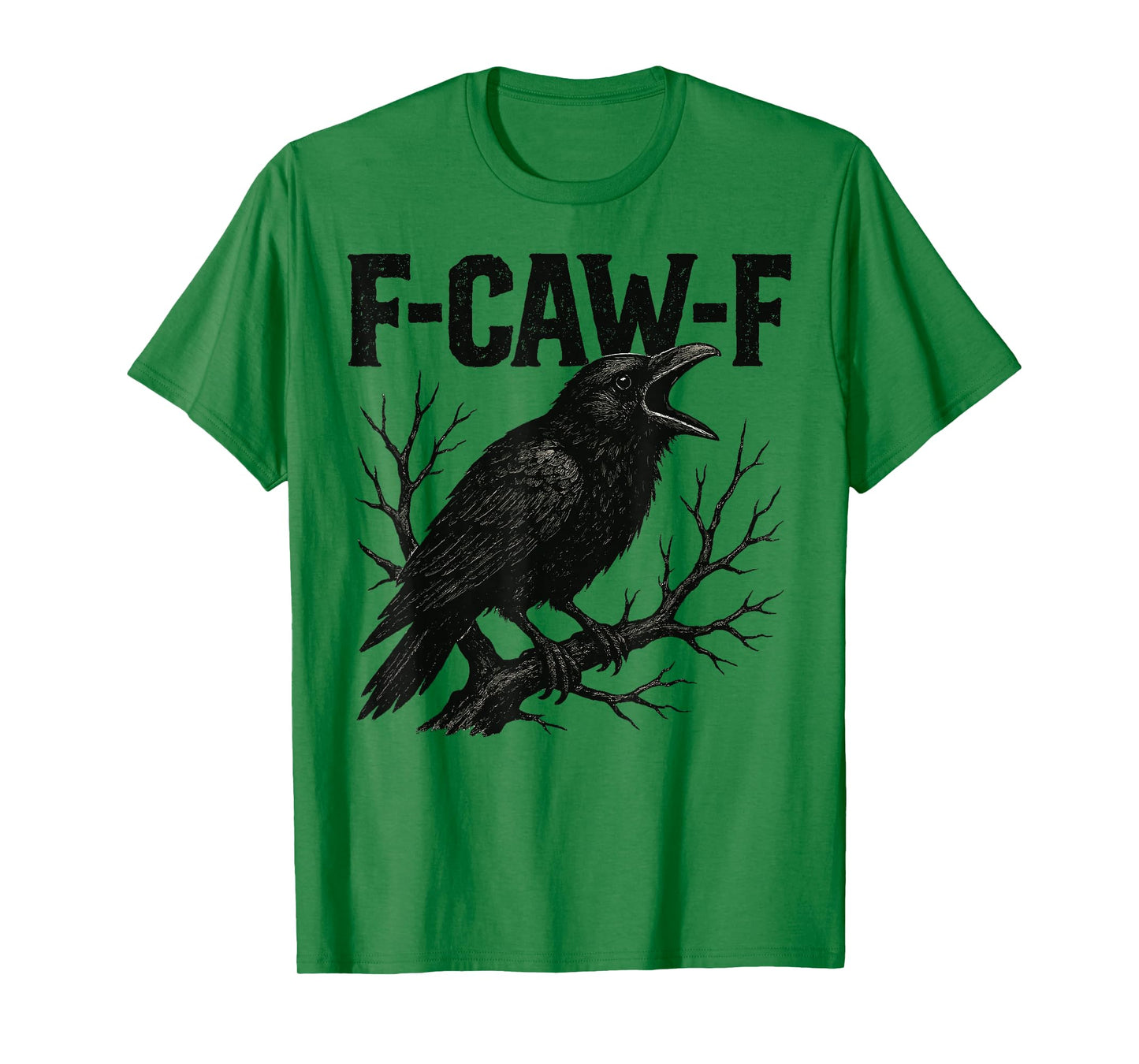 F-Caw-F Black Crow Black Bird Funny Crow F-Caw-F Men Women T-Shirt