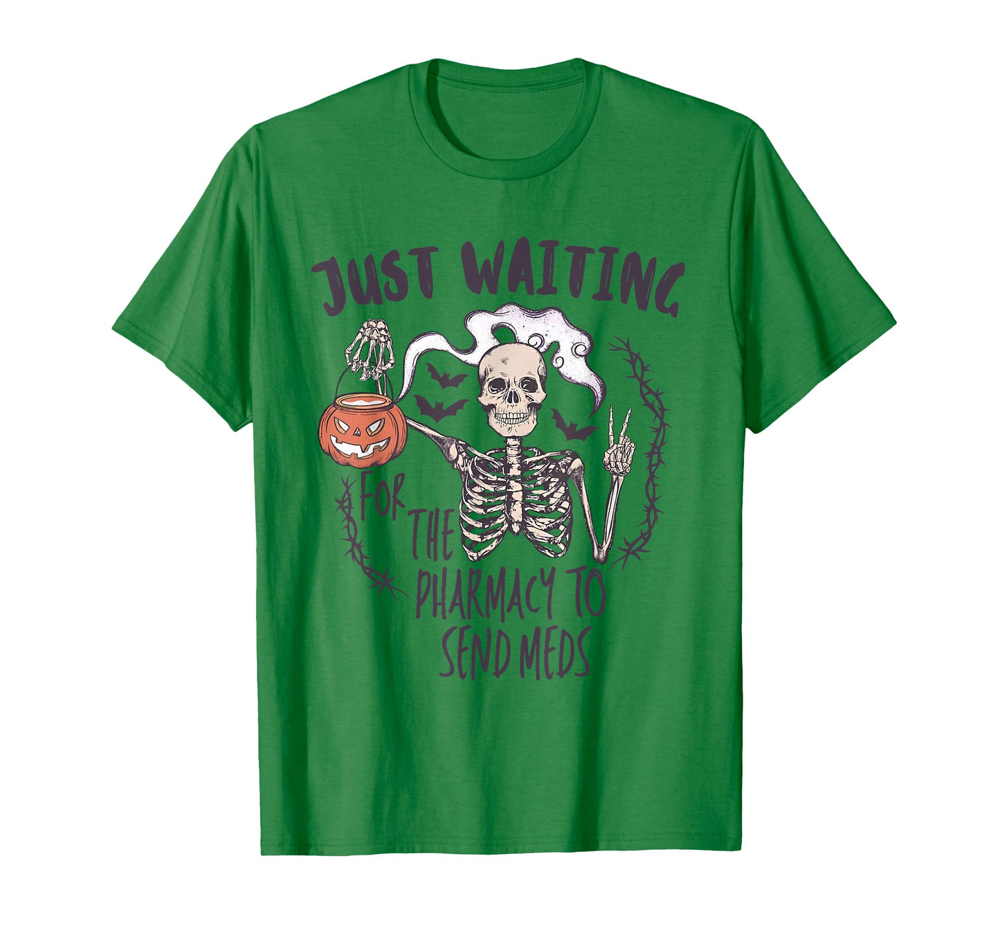Funny Skeleton Just Waiting for the Pharmacy to Send Meds T-Shirt