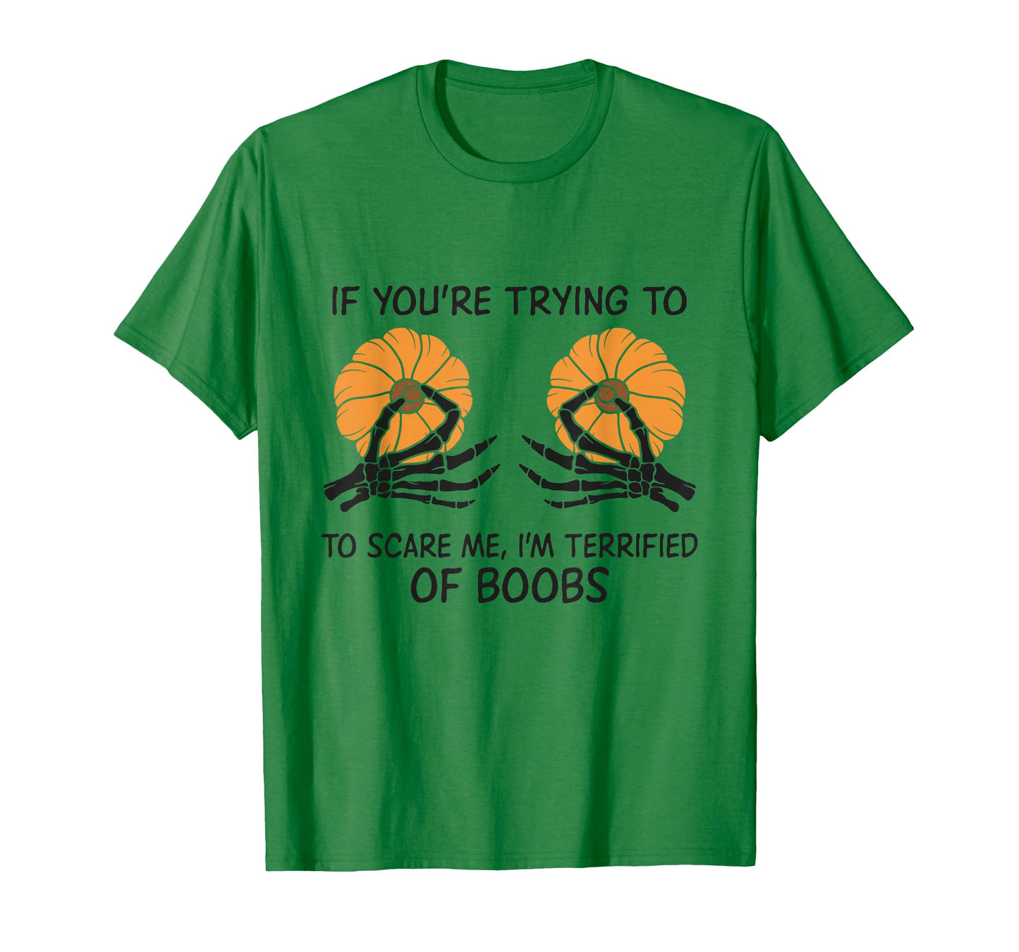 Terrified of Boobs Funny Halloween Skeleton Pumpkin T-Shirt