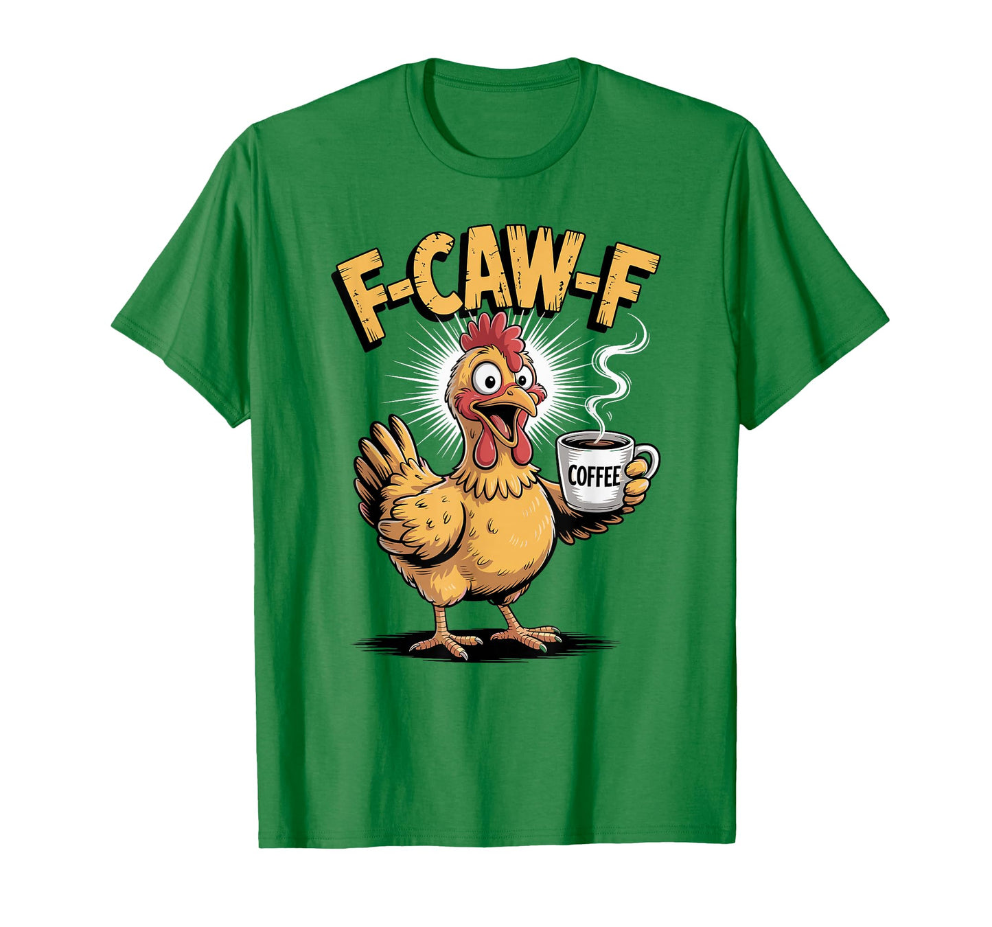 F-CAW-F Funny Chicken Rooster Coffee Meme Humor T-Shirt