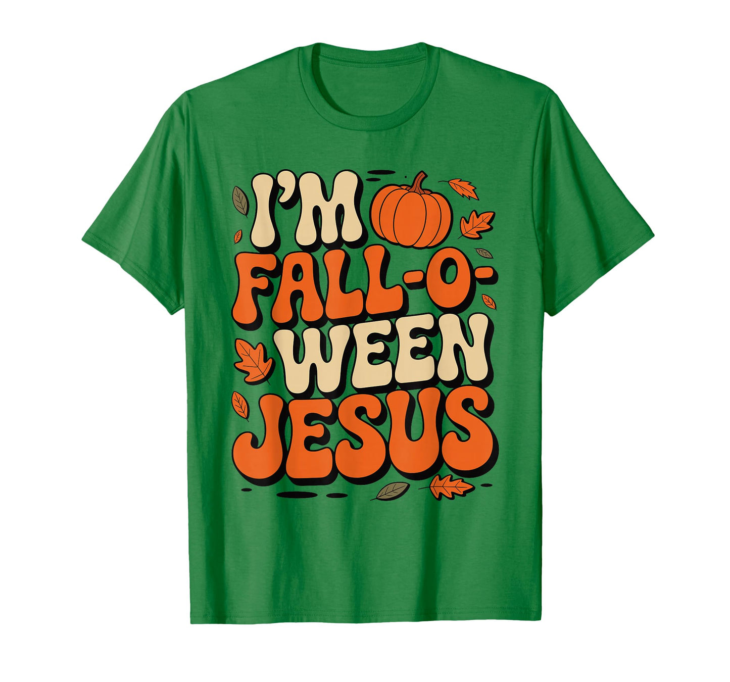 I'm Fall-O-Ween Jesus Halloween Christian Groovy Pumpkin T-Shirt