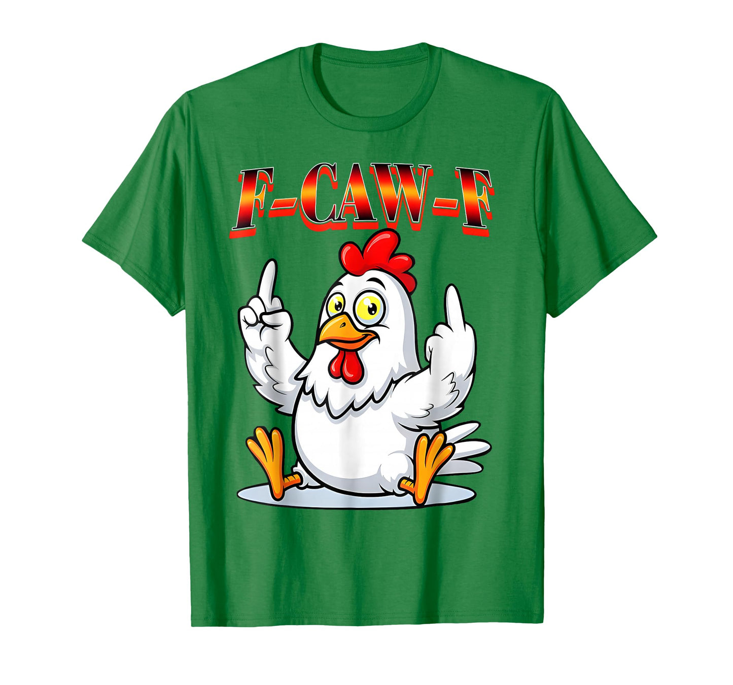 F-Caw-F Funny Chicken Humor Quote Rooster Meme T-Shirt