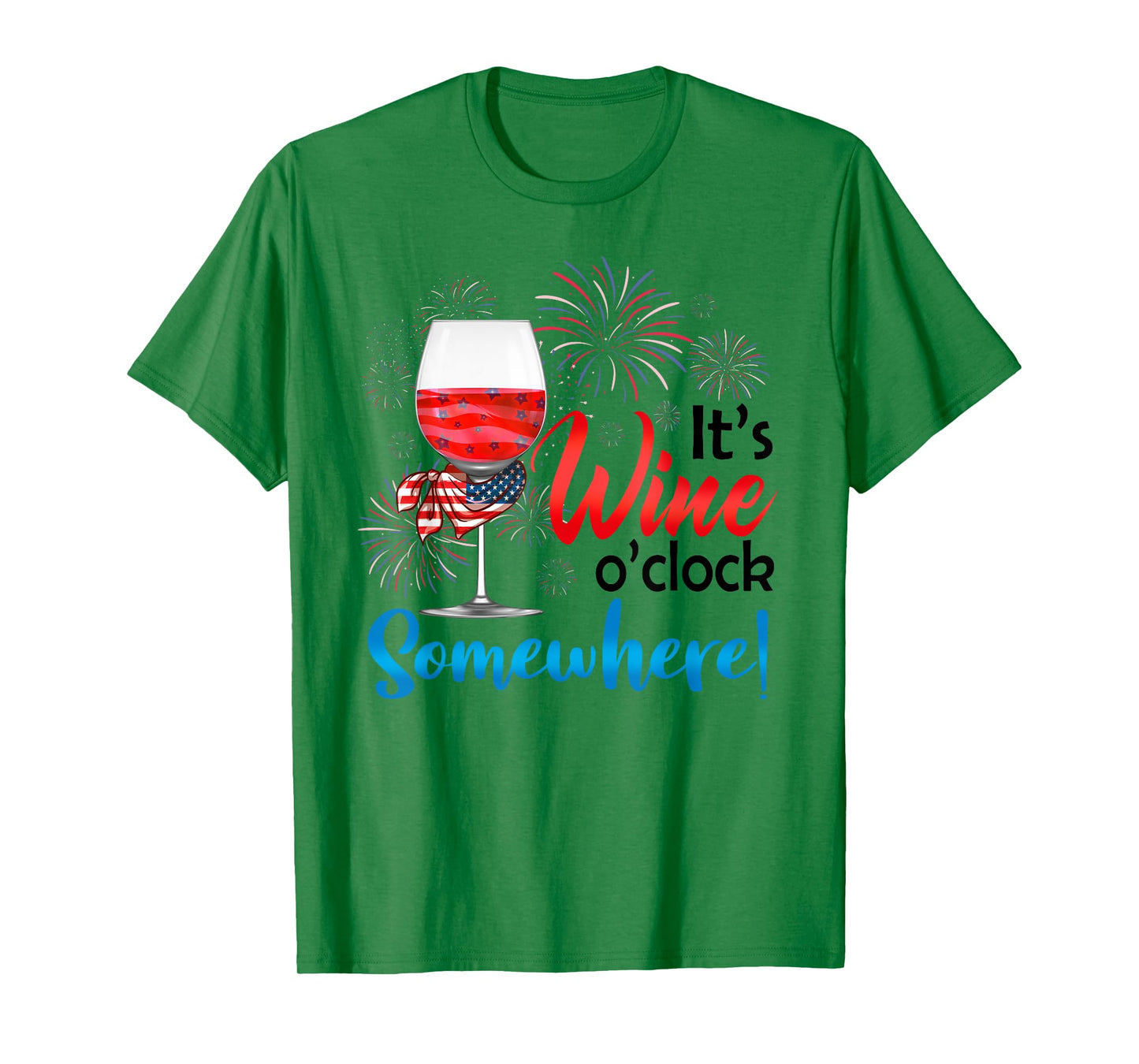It's Wine O'Clock Somewhere Funny Wine Lover 4th Of July T-Shirt