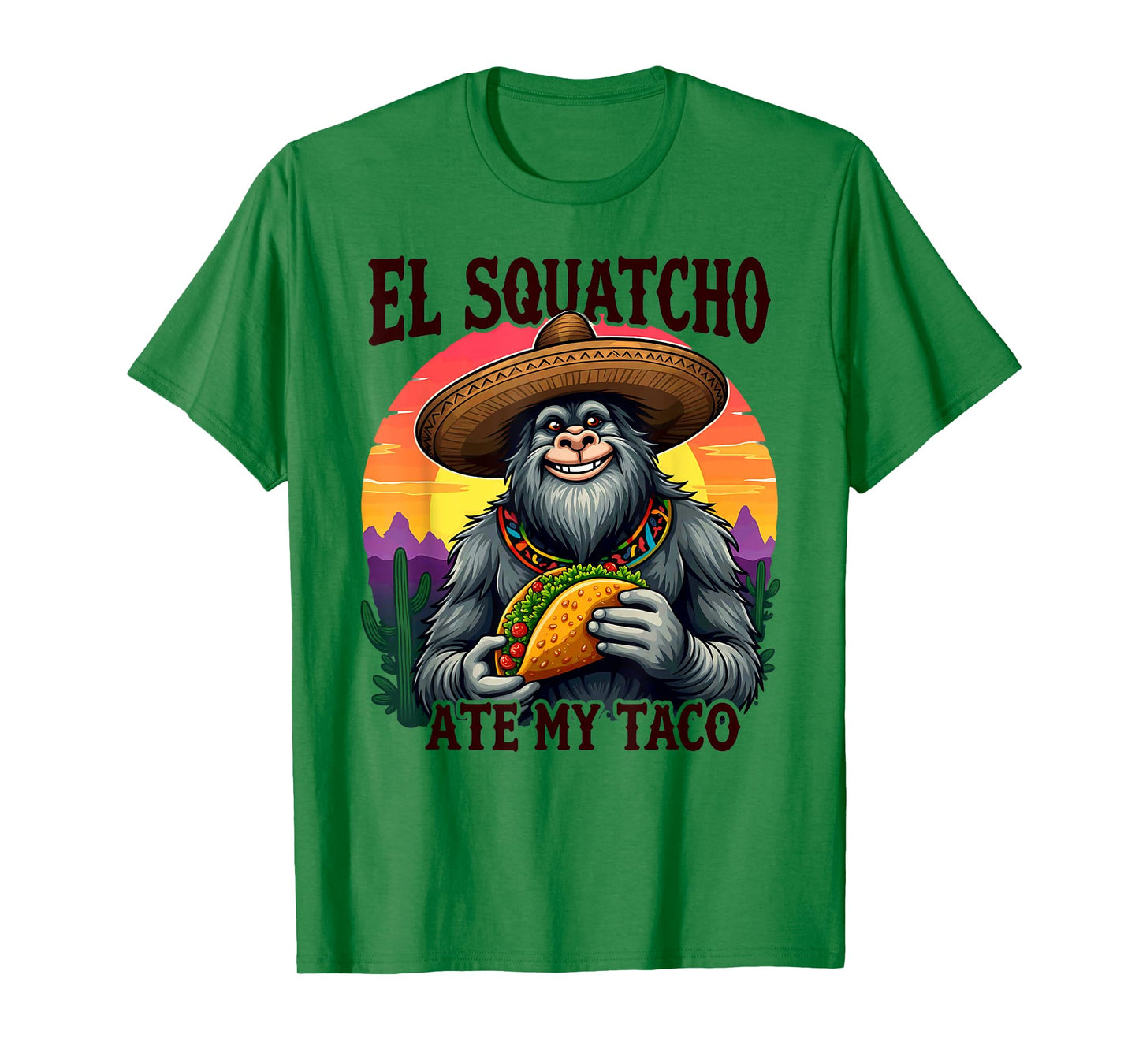 Bigfoot Sasquatch El Squatcho Ate My Taco T-Shirt