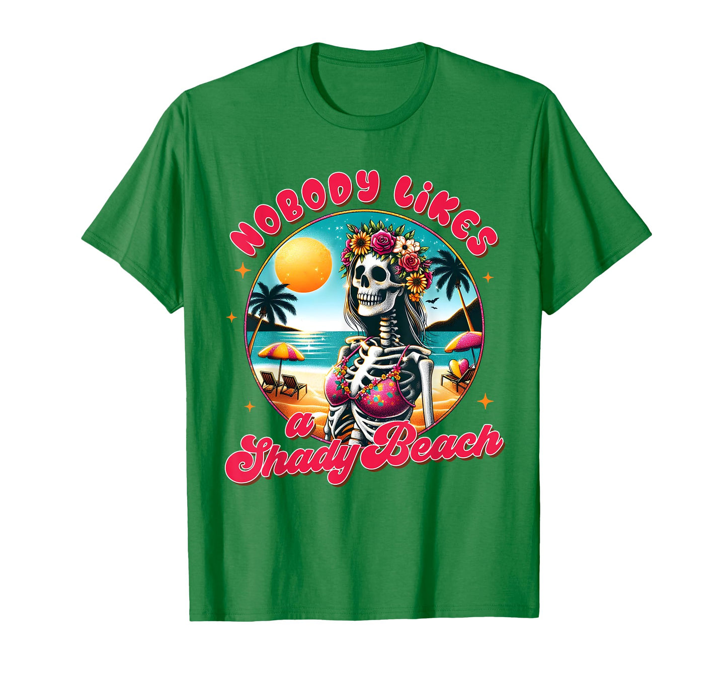 Summer Vibes Beach Summertime Nobody Likes A Shady Beach T-Shirt