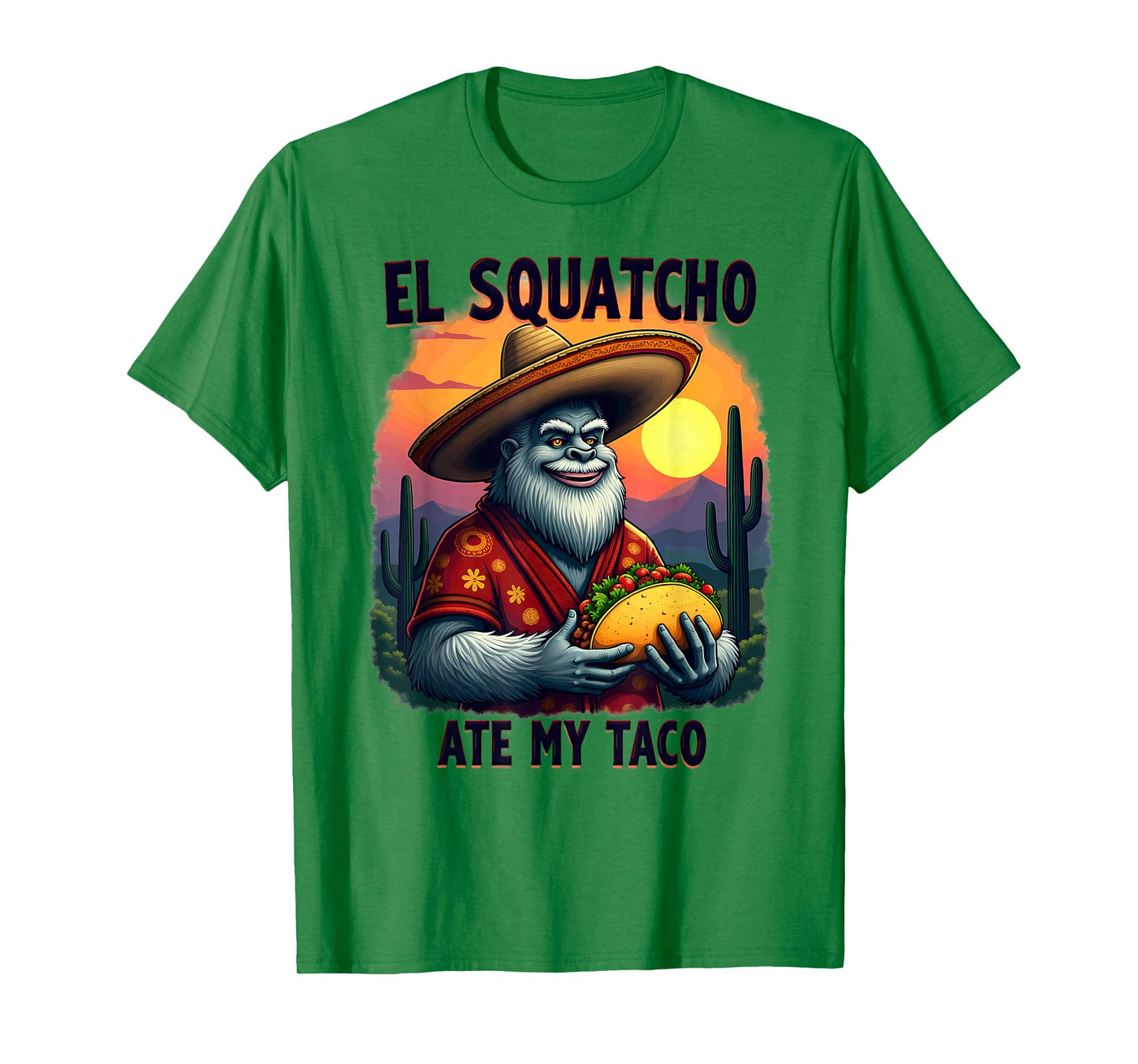 Bigfoot Sasquatch El Squatcho Ate My Taco T-Shirt
