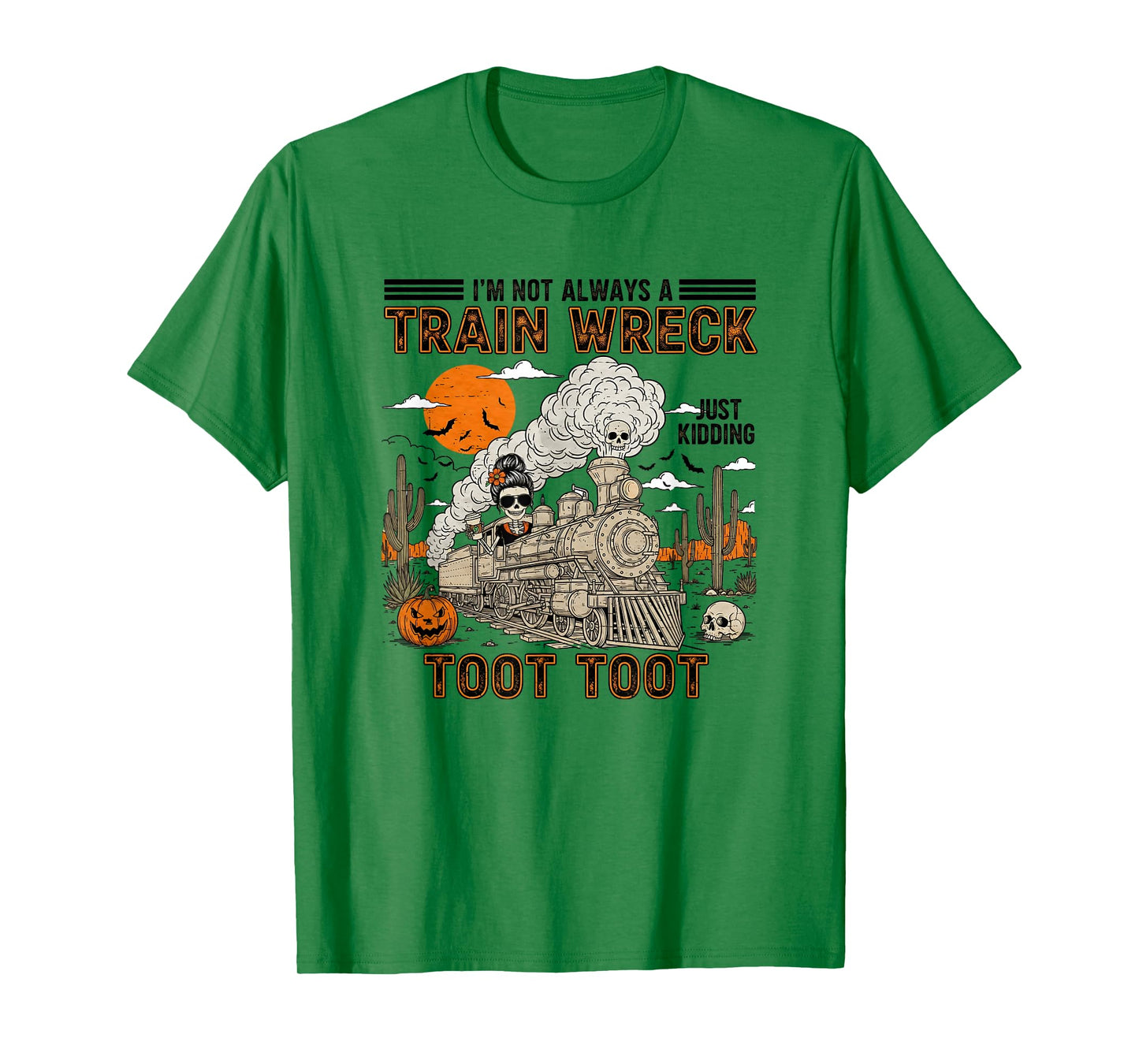 Im not Always a Train Wreck just Kidding toot toot Halloween T-Shirt