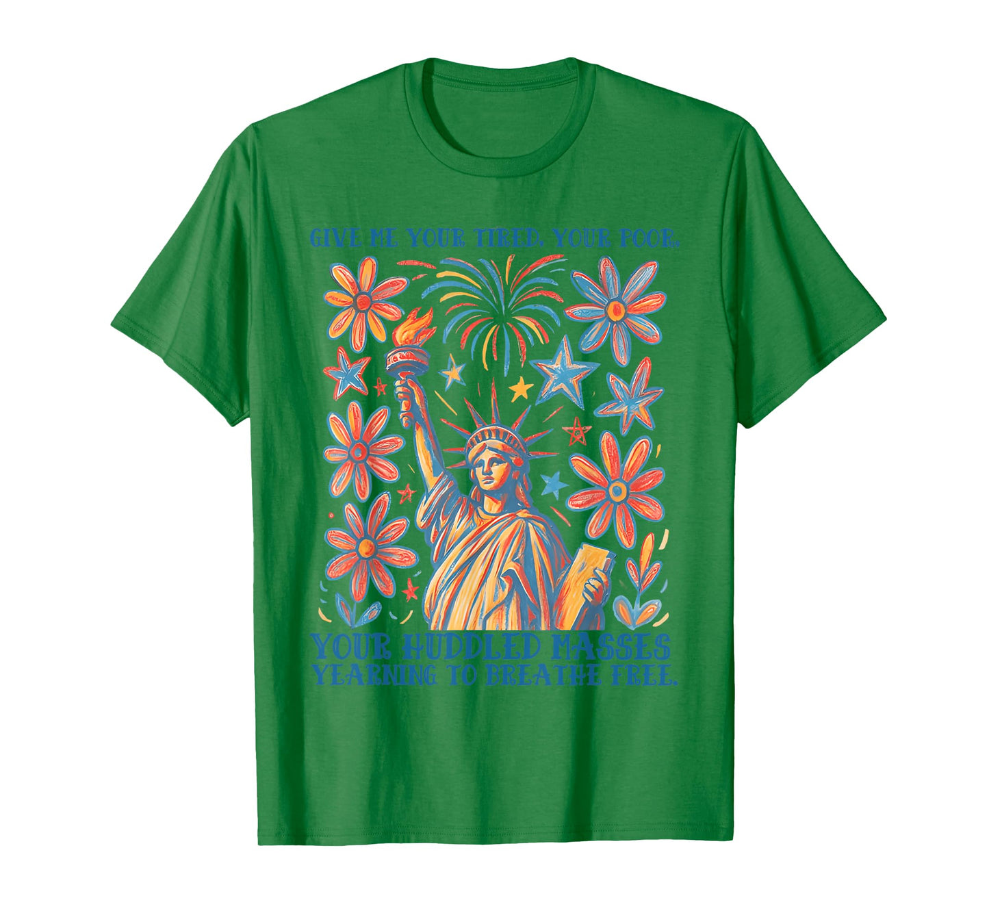 Give Me Your Tired Your Poor Statue of Liberty Poem USA T-Shirt