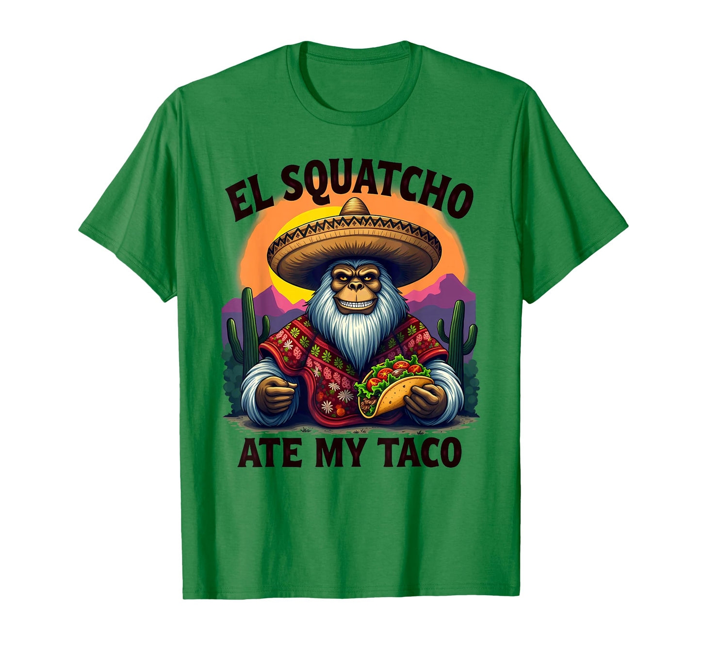 Bigfoot Sasquatch El Squatcho Ate My Taco T-Shirt