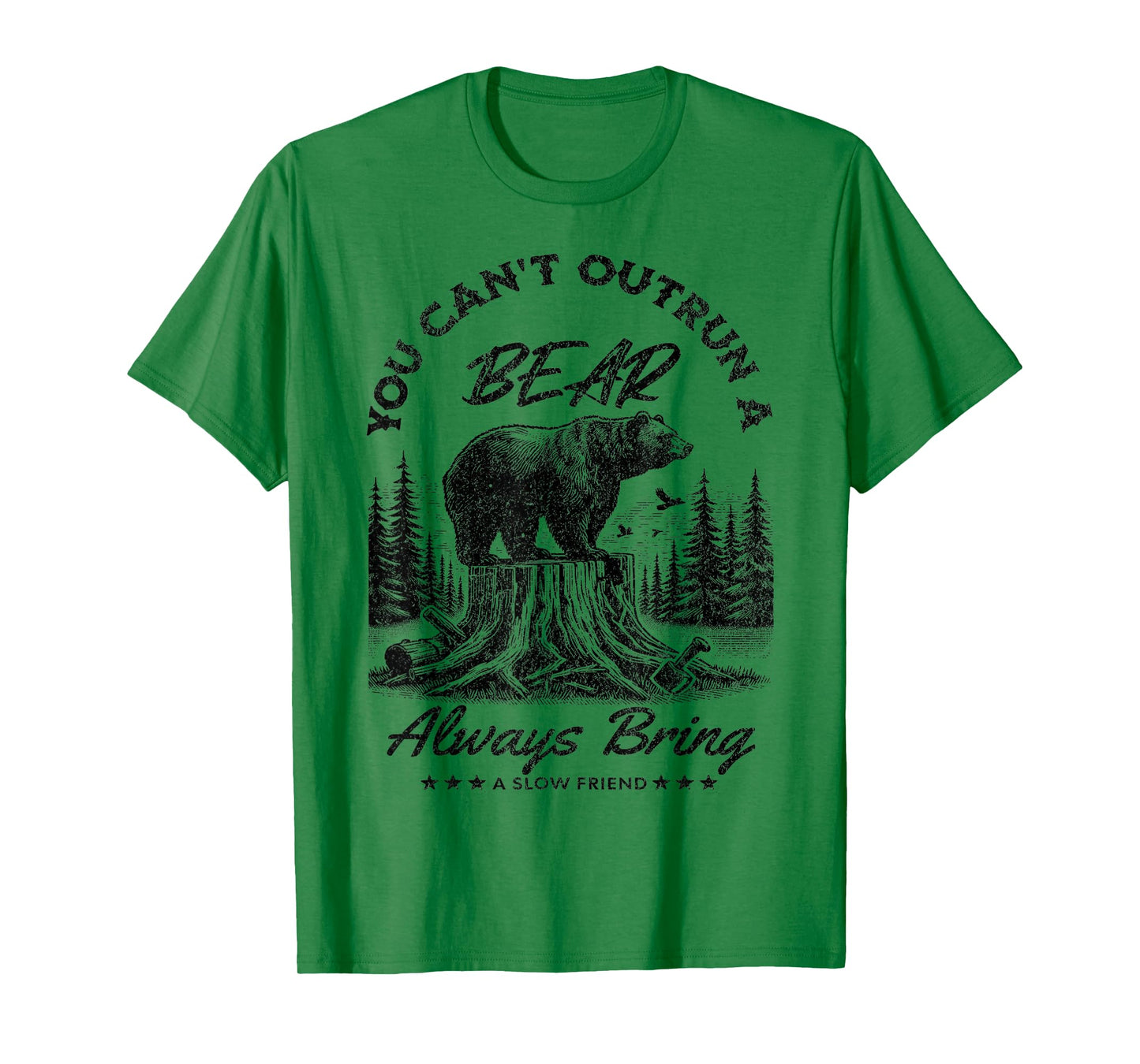 You Can't Outrun A Bear Always Bring A Slow Friend Hiking T-Shirt