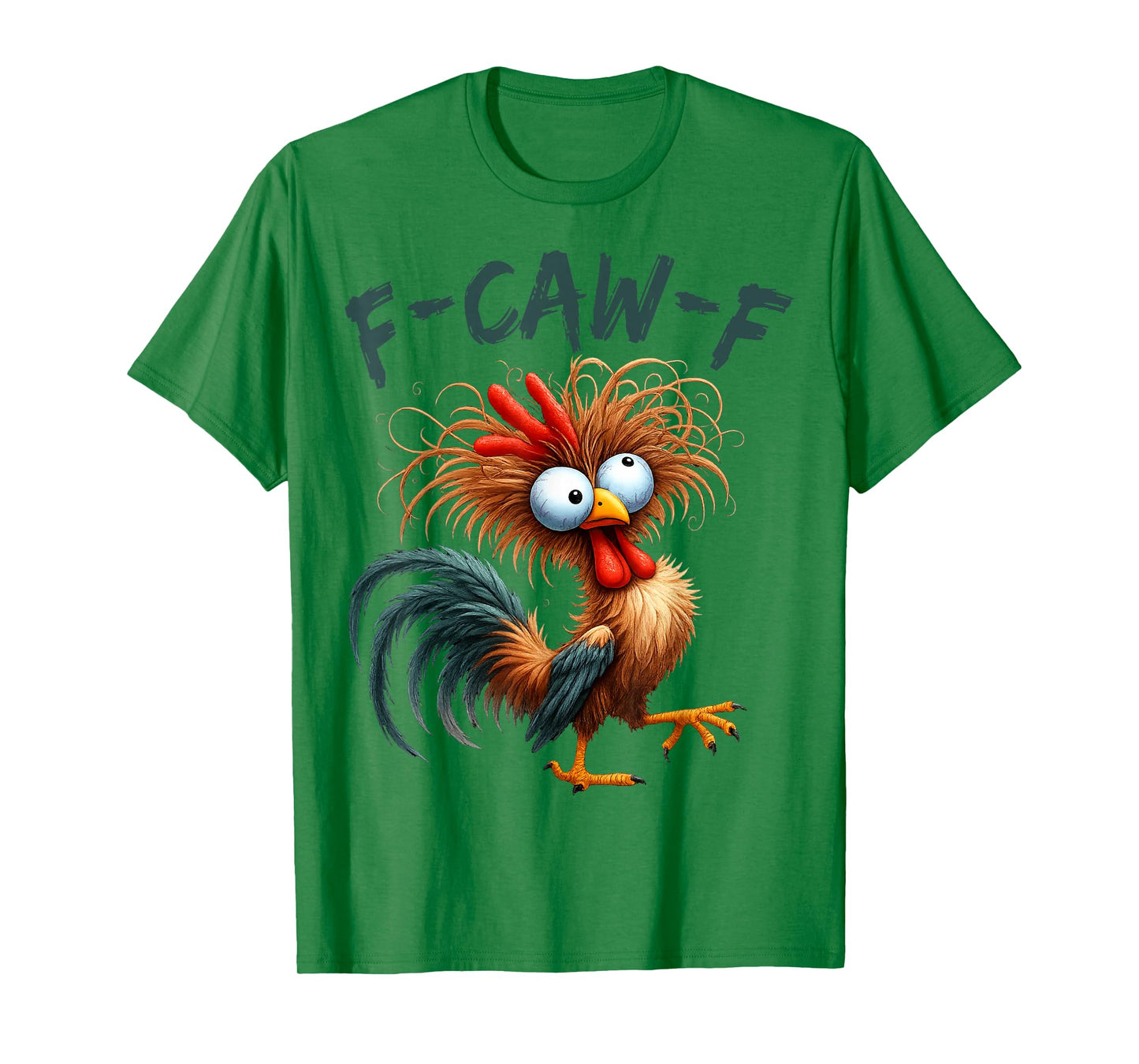 Funny F Caw F Chicken Rooster Meme F-Caw-F Saying Pun Humor T-Shirt