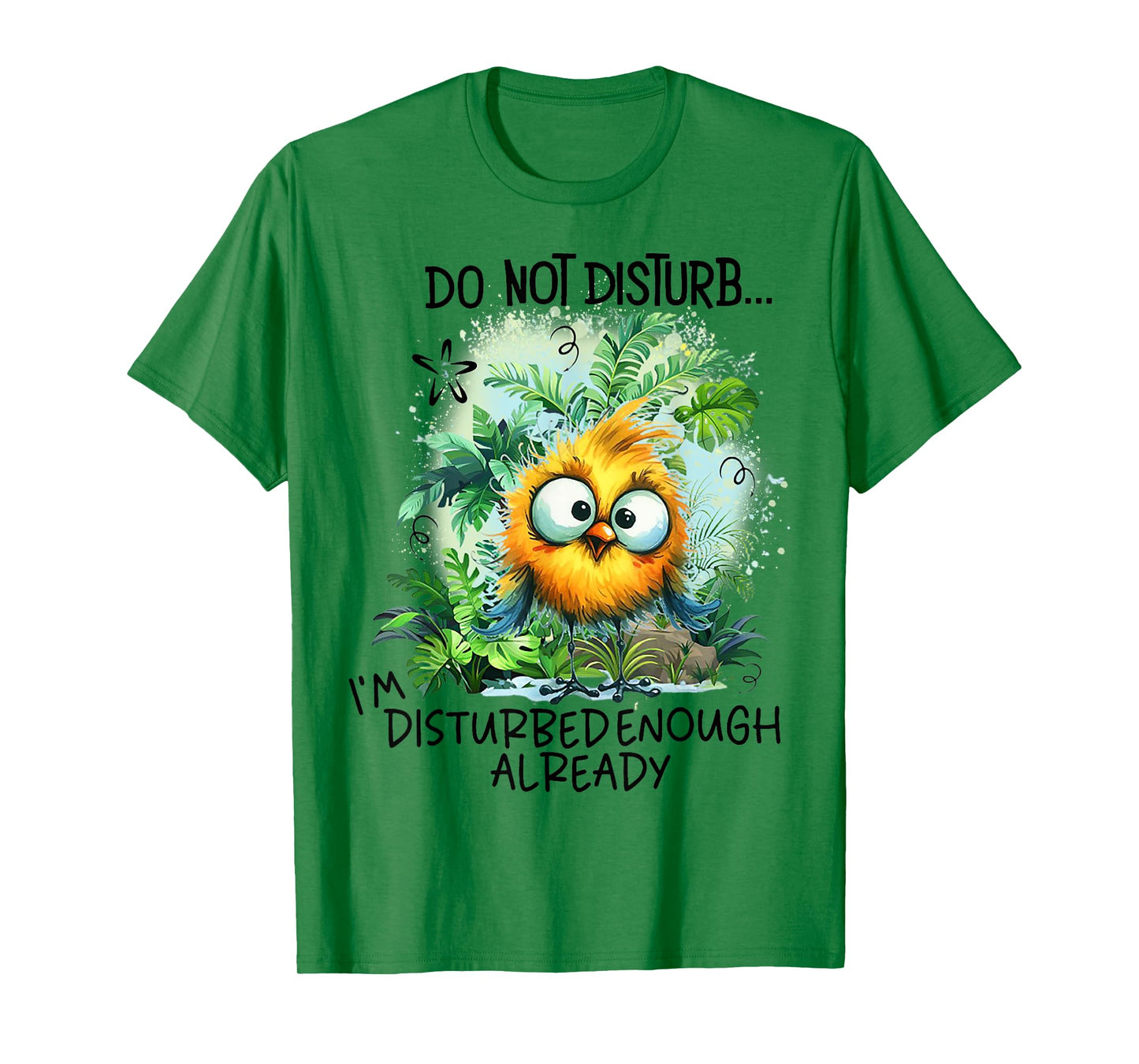 Do Not Disturb I'm Disturbed Enough Already T-Shirt