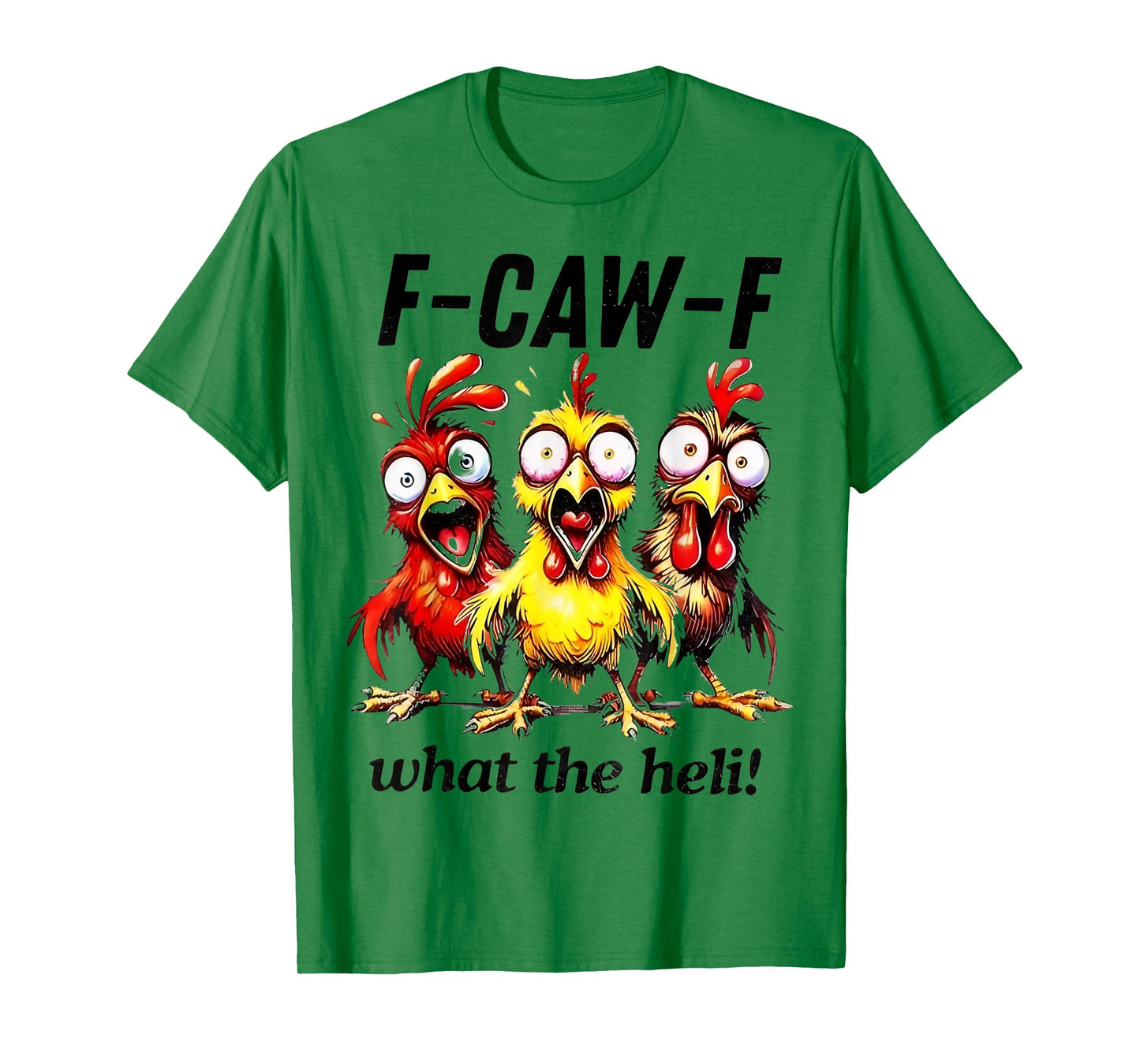 Chicken F-caw-f What The Heli Silly Farm Animal T-Shirt