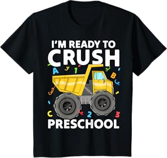 First Day Ready To Crush Preschool Pre-K Construction Truck T-Shirt