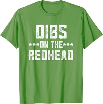 Dibs On The Redhead St Patricks Day Pattys I Love My Ginger T-Shirt