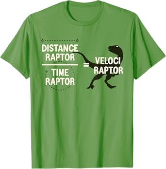 Funny Physics Velociraptor Distance Raptor Over Time Raptor T-Shirt