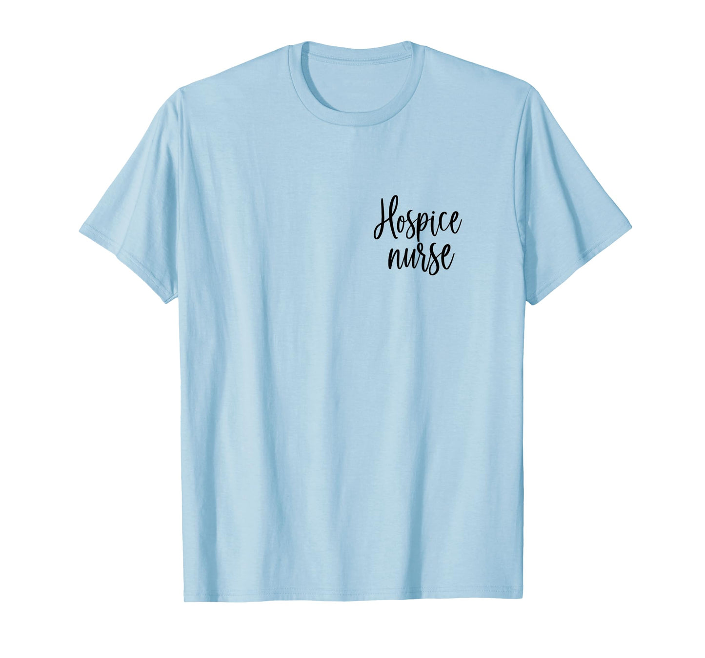 Novelty Hospice Nurse Pocket Shirt Hospice Nurse Life Gifts T-Shirt
