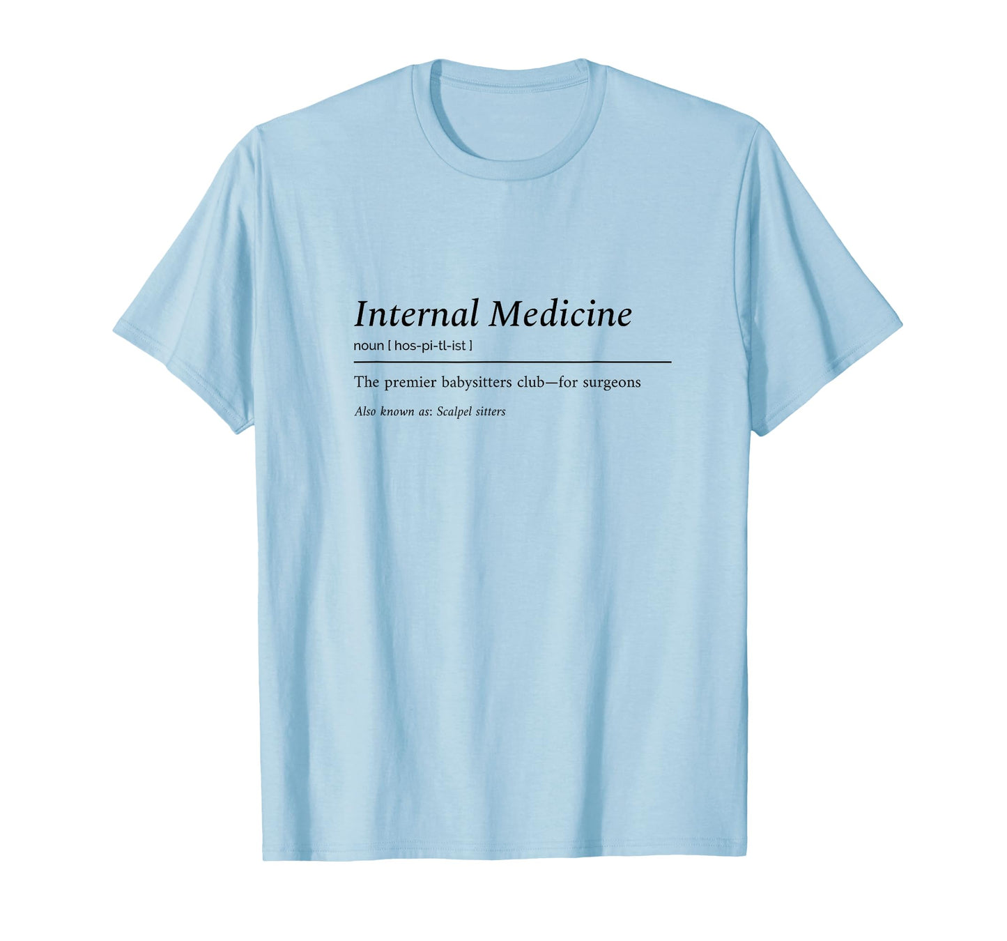 Funny Internal Medicine, Babysitter Club for Surgeons T-Shirt