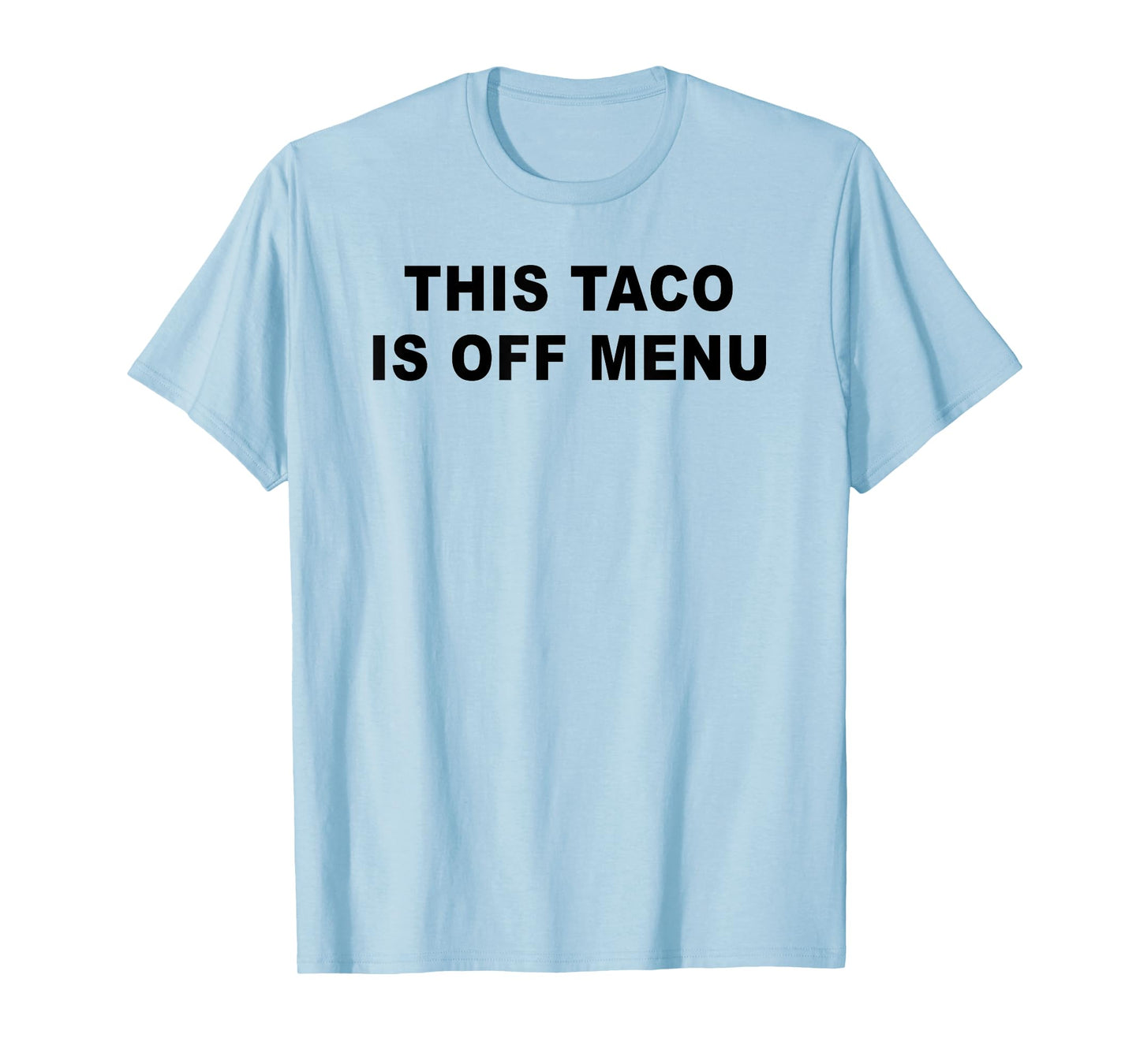 This Taco Is Off Menu Funny Engagement Valentines Day Women T-Shirt