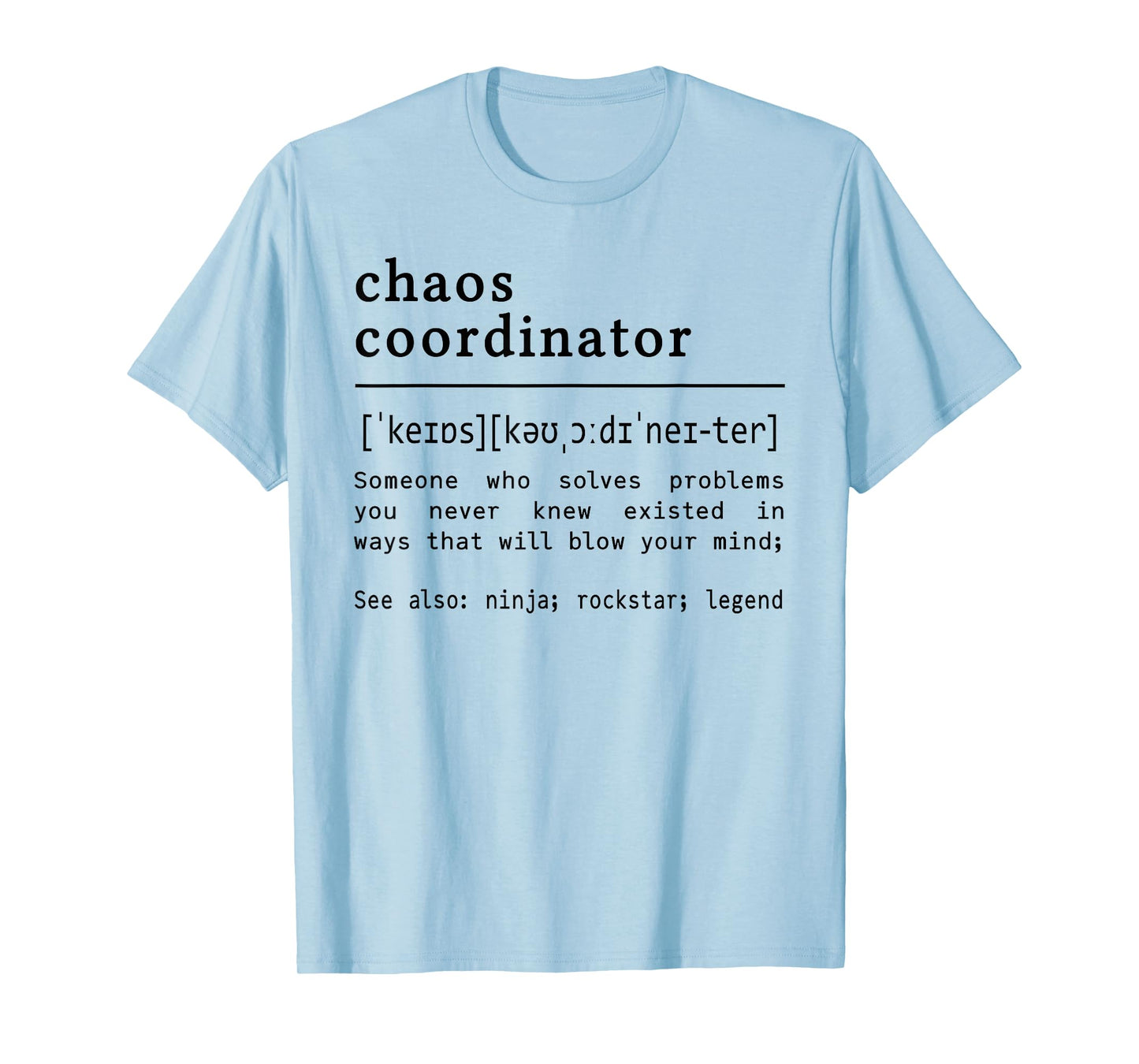 Chaos Coordinator Definition for Teachers Back to School T-Shirt