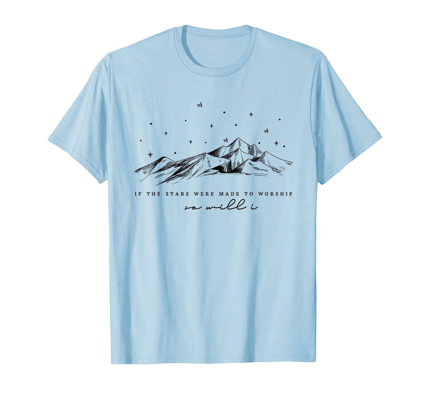 Funny If The Stars Were Made To Worship Women Christian T-Shirt