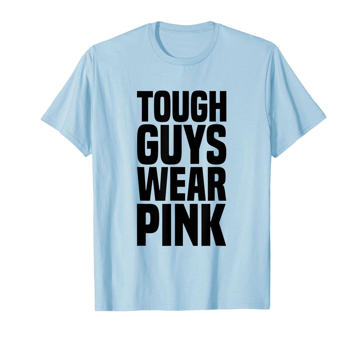 Tough Guys Wear Pink Breast Cancer Awareness T-Shirt