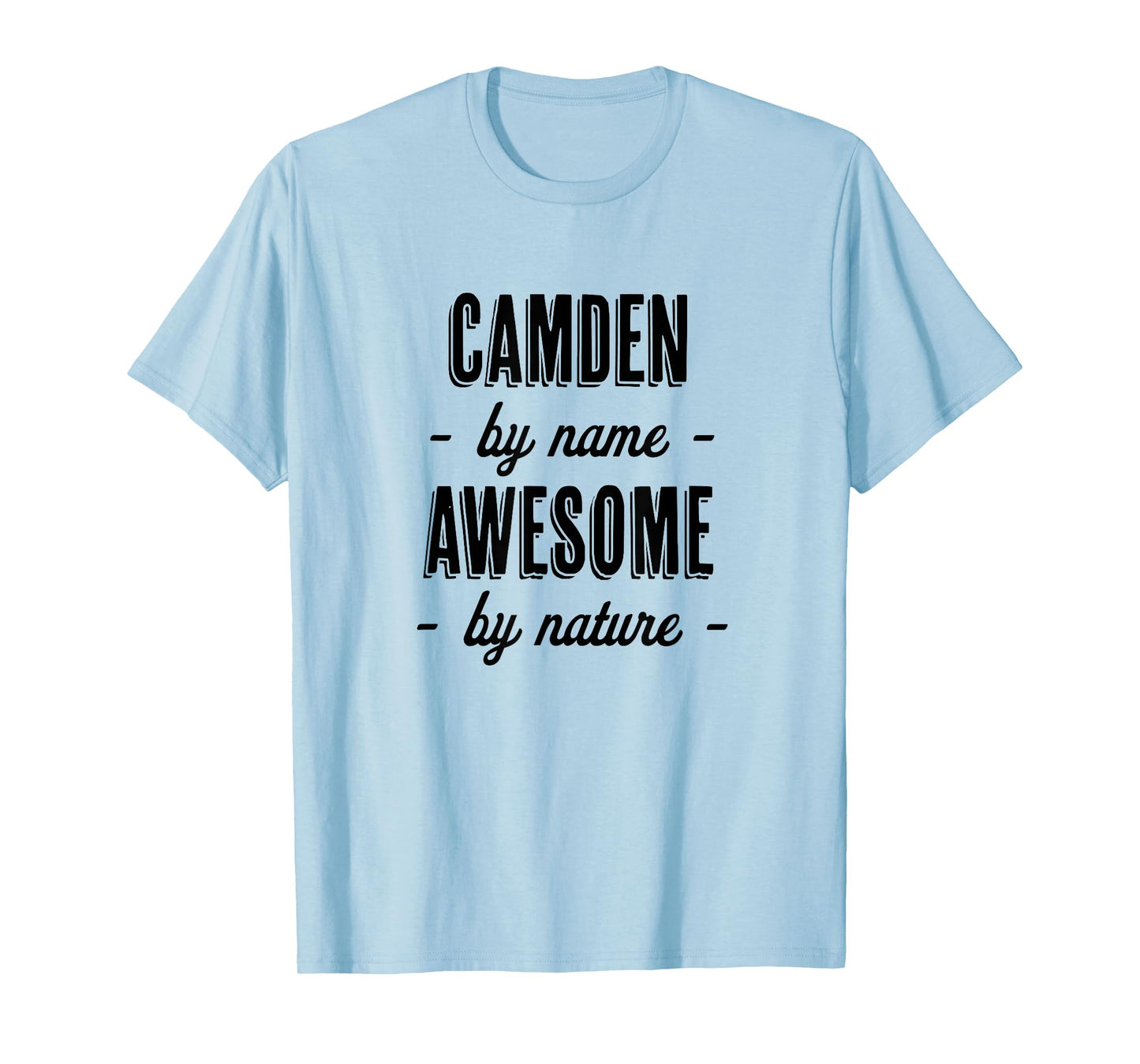 Camden by Name - Awesome by Nature | Gift Adults Boys Youth T-Shirt