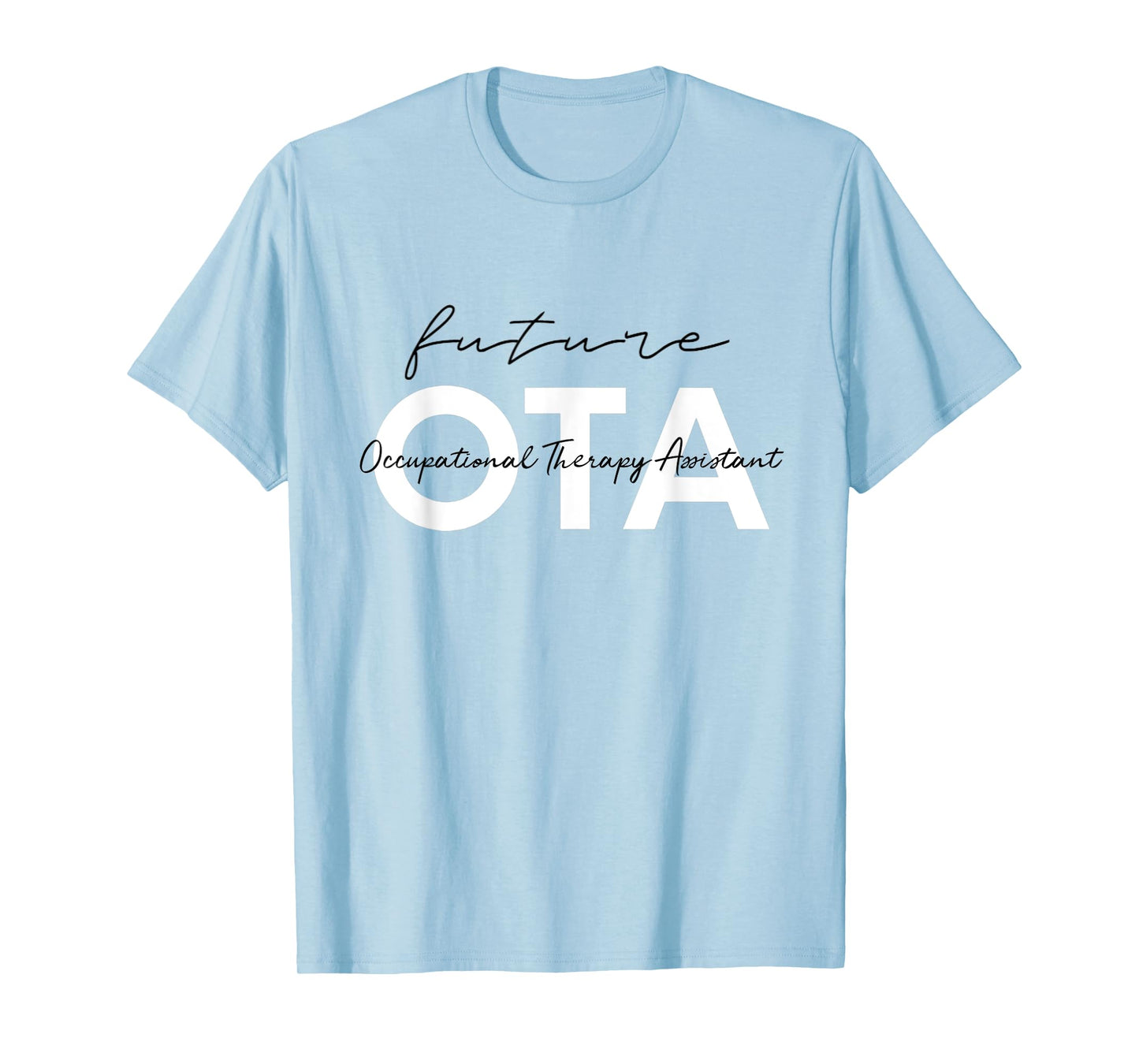 Future Occupational Therapist Assistant OT OTA Therapy T-Shirt