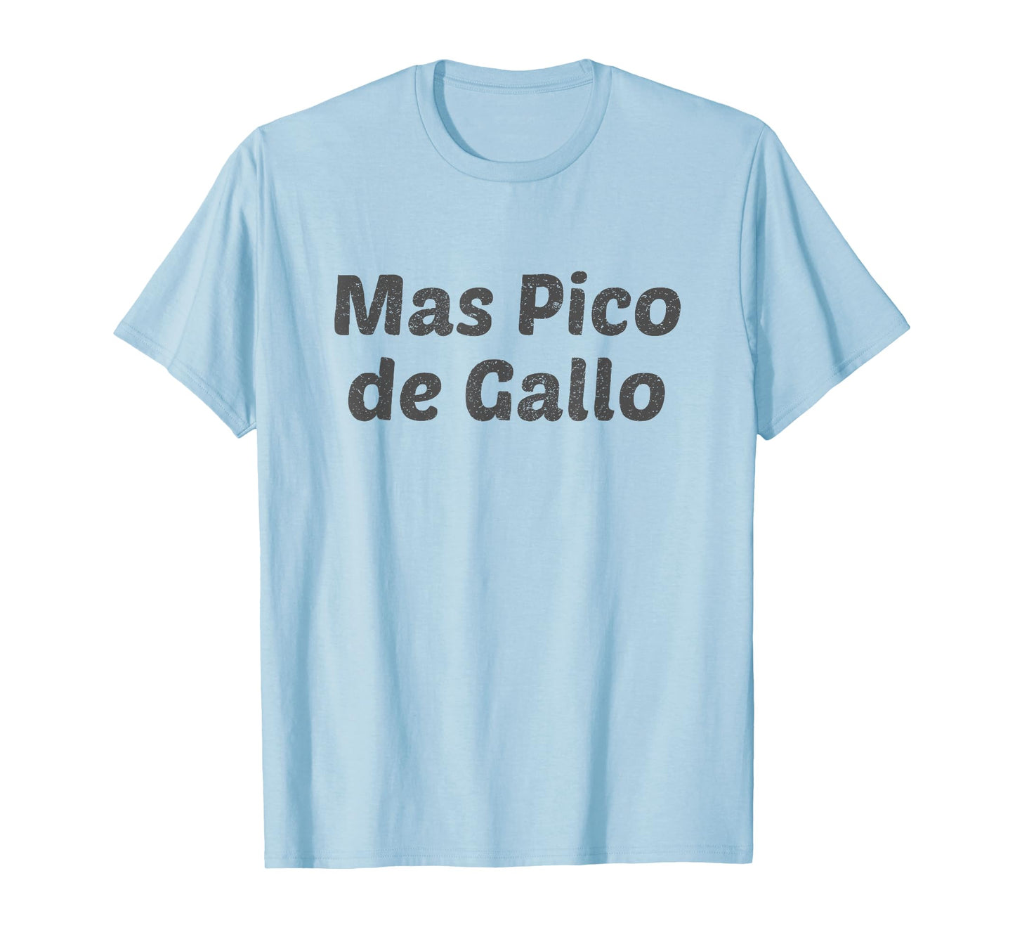 Mas Pico de Gallo Texas Graphic T-shirt T-Shirt