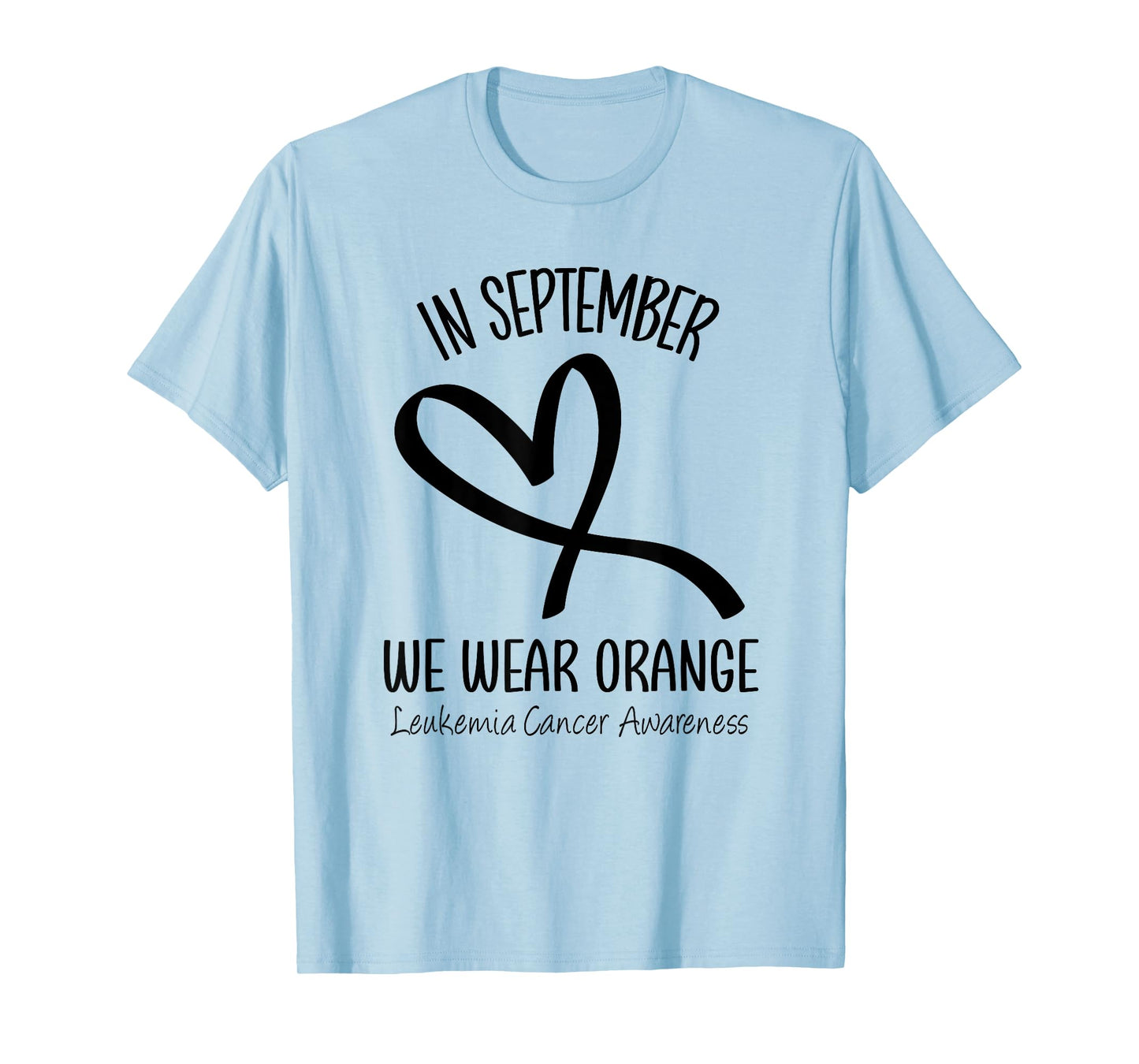 Heart In September We Wear Orange Leukemia Cancer Awareness T-Shirt