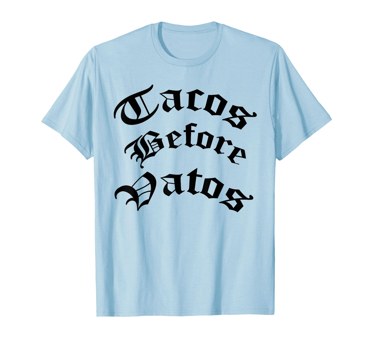 Tacos Before Vatos Chola Cholo Old English Tee Shirt T-Shirt