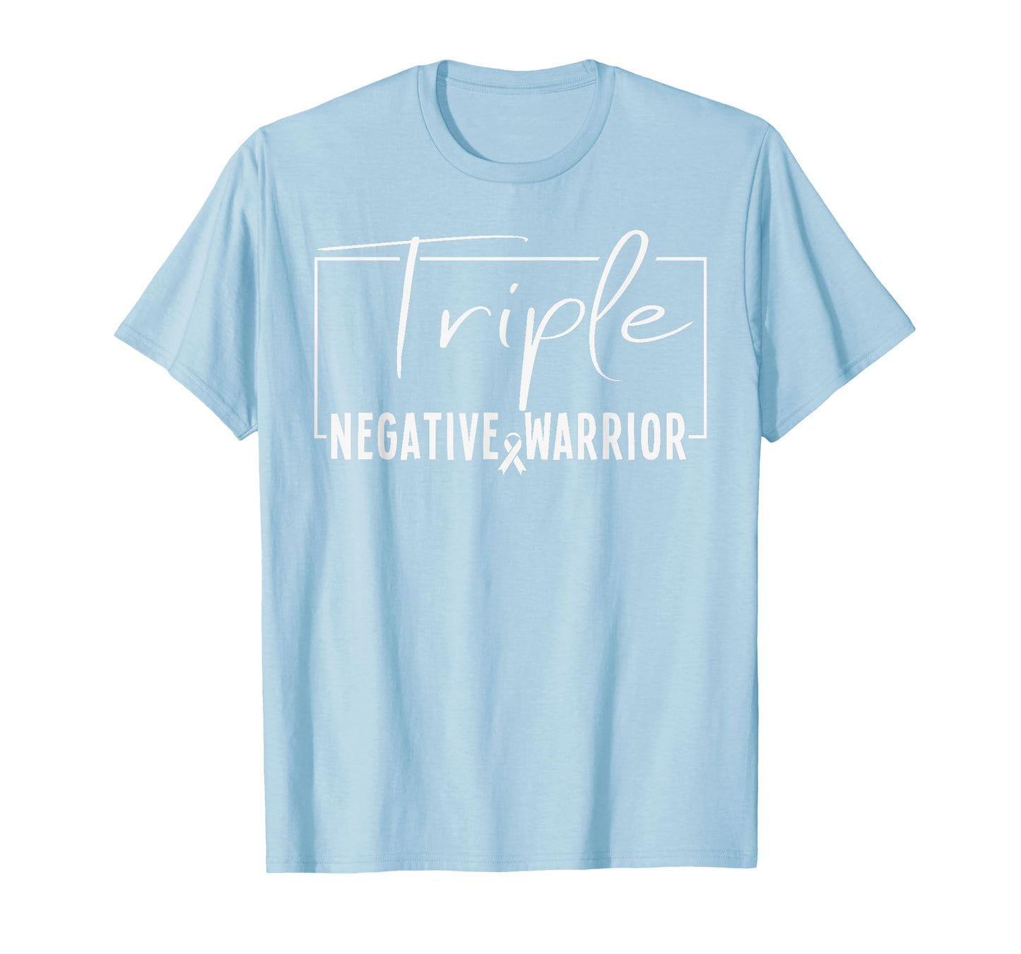 Triple Negative Warrior Breast Cancer Awareness Survivor T-Shirt