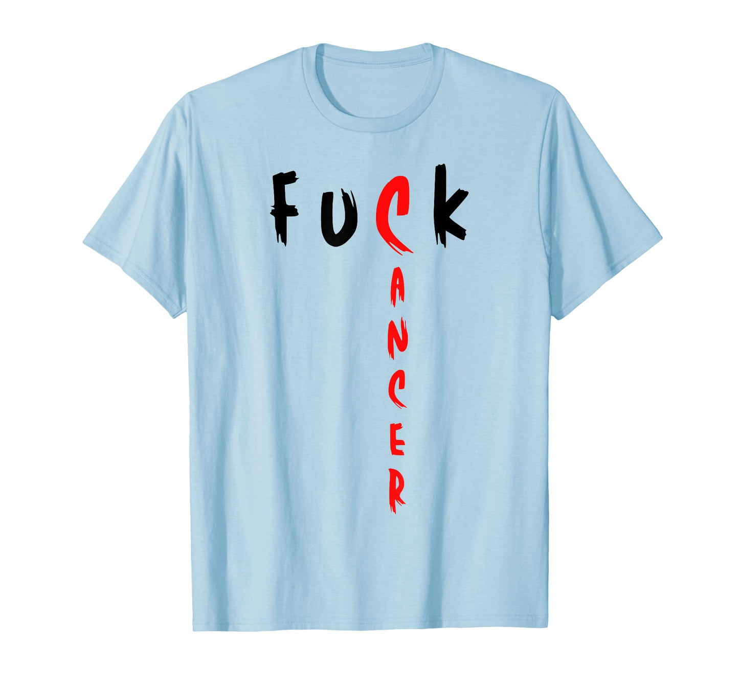 Funny Fuck Cancer For Cancer Awareness And Cancer Warriors T-Shirt