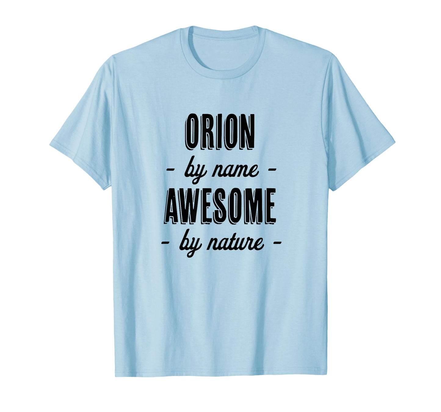 ORION by Name - Awesome by Nature | Adult - Boy Youth Gift T-Shirt