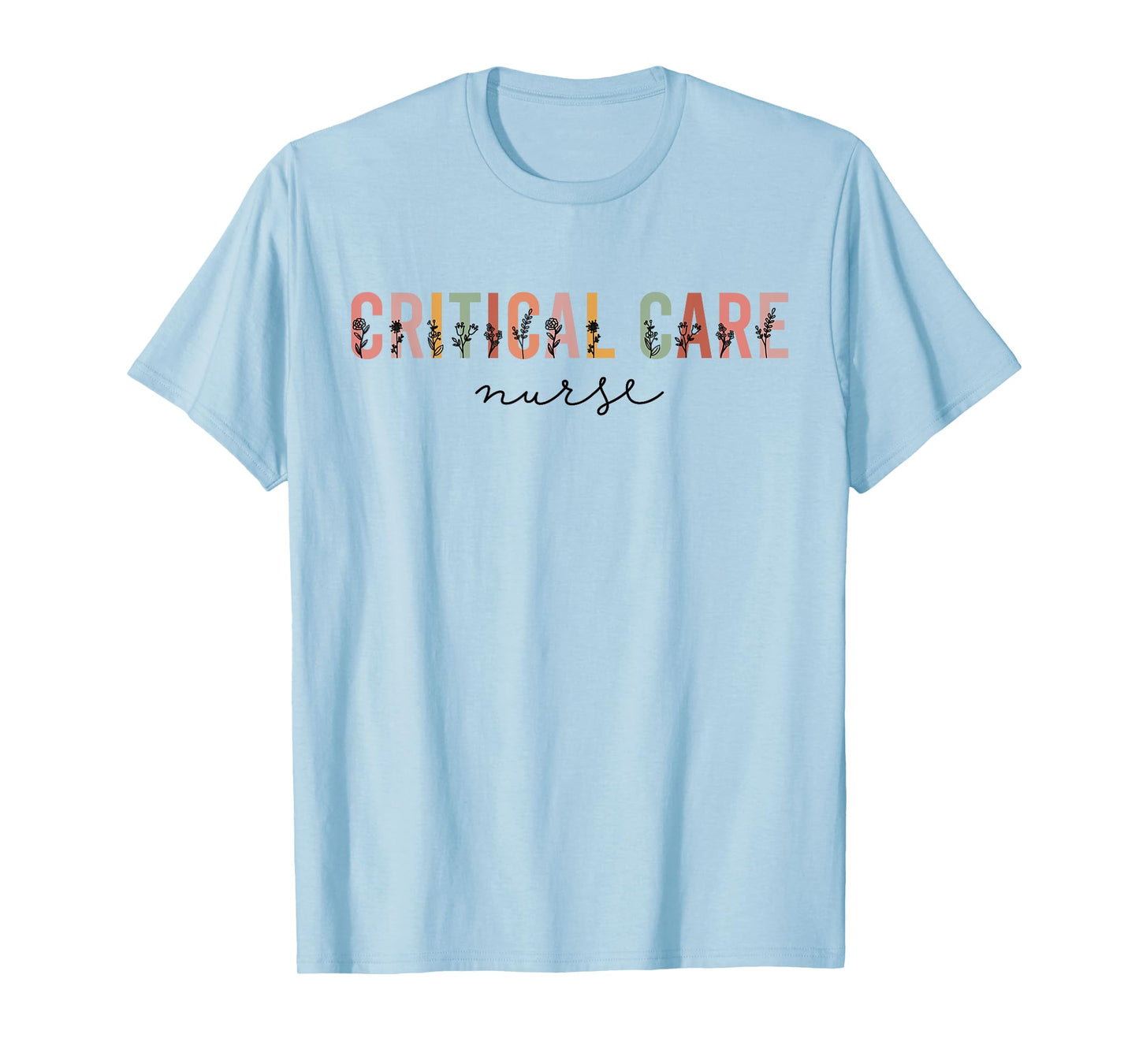 Critical Care Nurse ICU Nurse Intensive Care Nursing T-Shirt